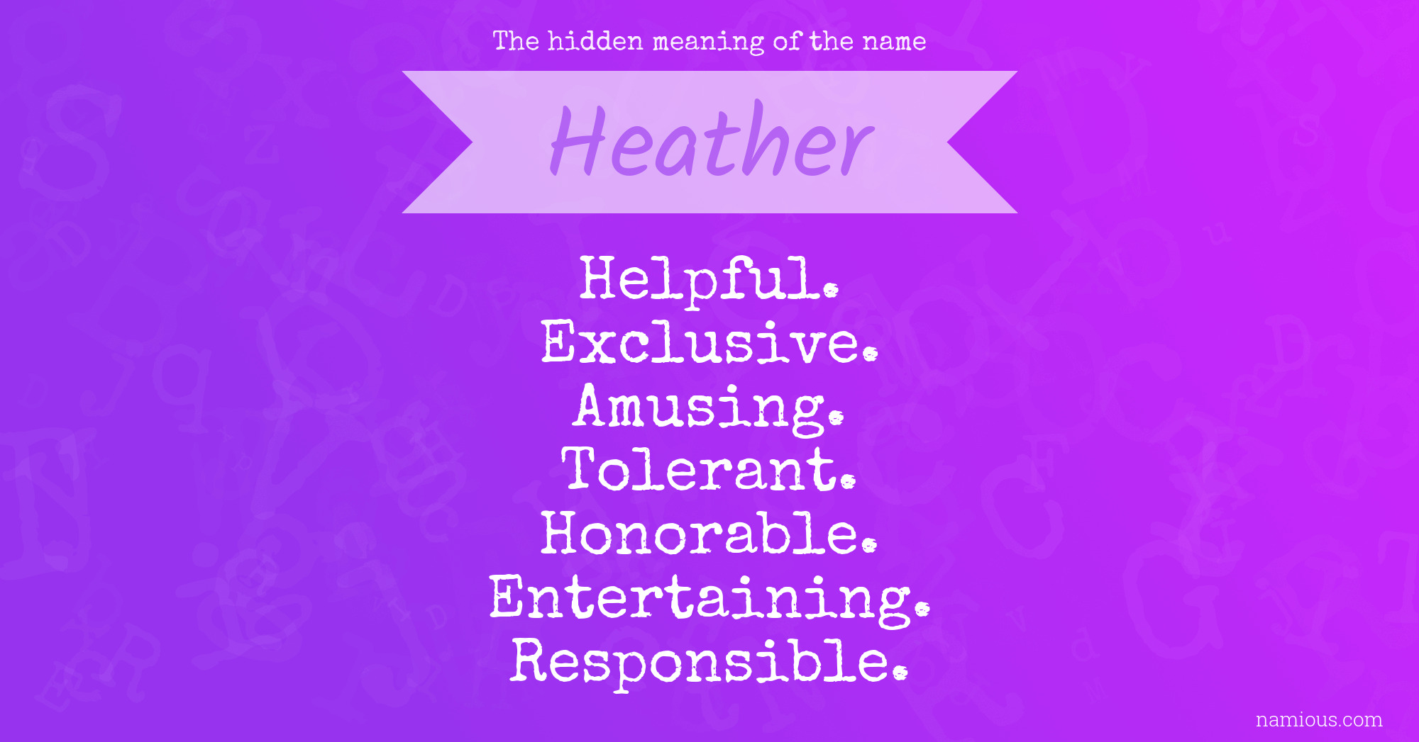 The Hidden Meaning Of The Name Heather Namious