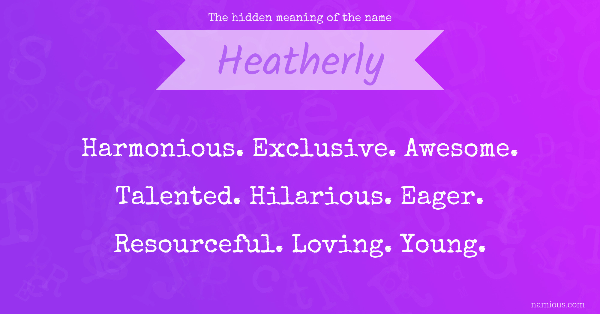 The hidden meaning of the name Heatherly