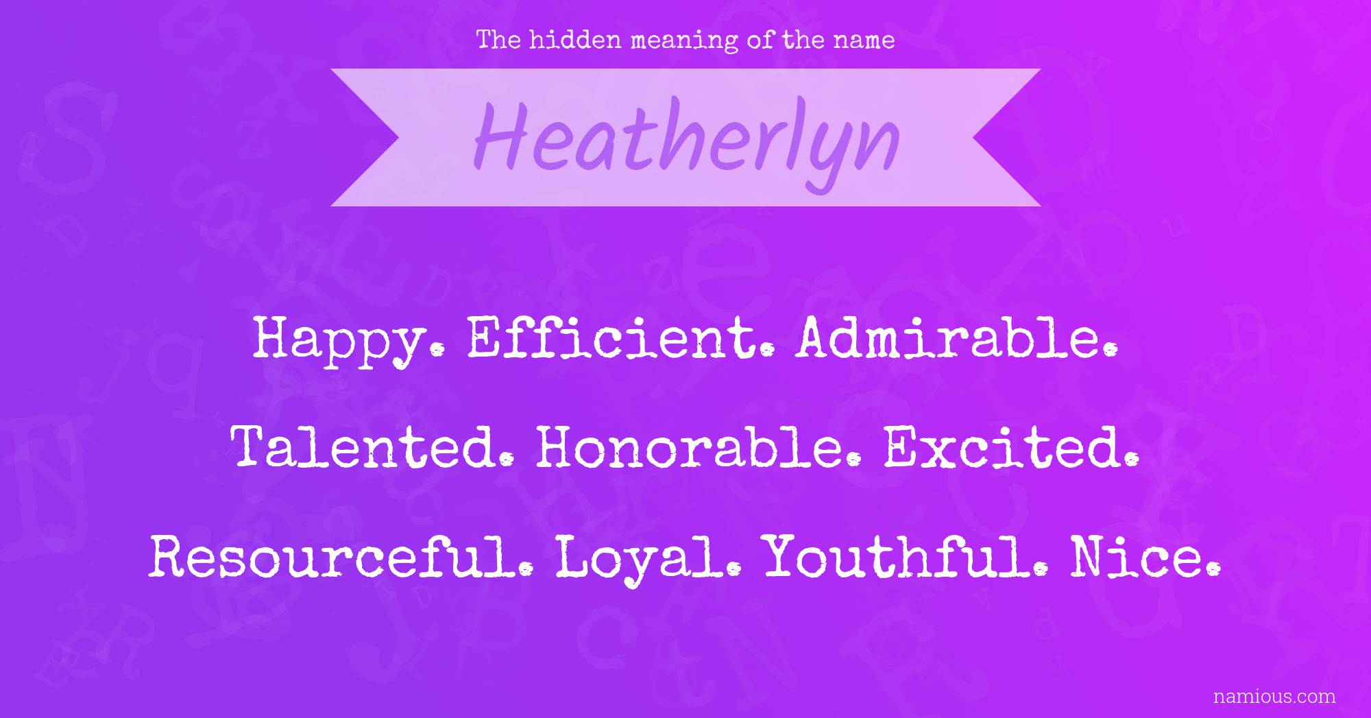 The hidden meaning of the name Heatherlyn