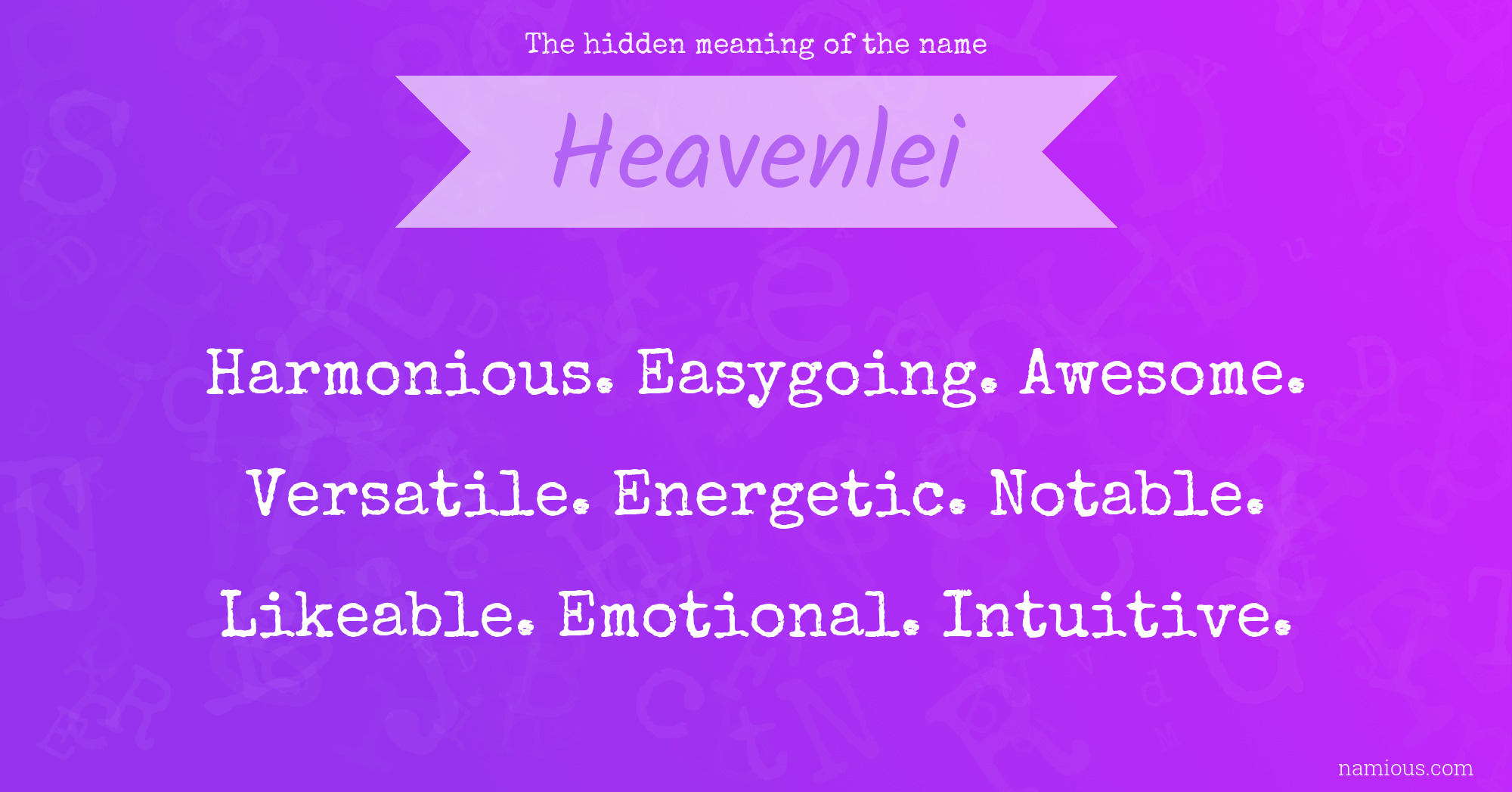 The hidden meaning of the name Heavenlei