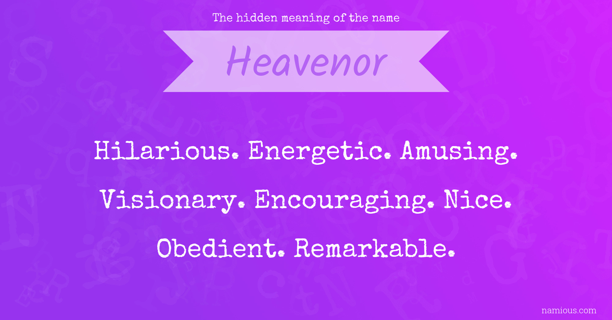 The hidden meaning of the name Heavenor