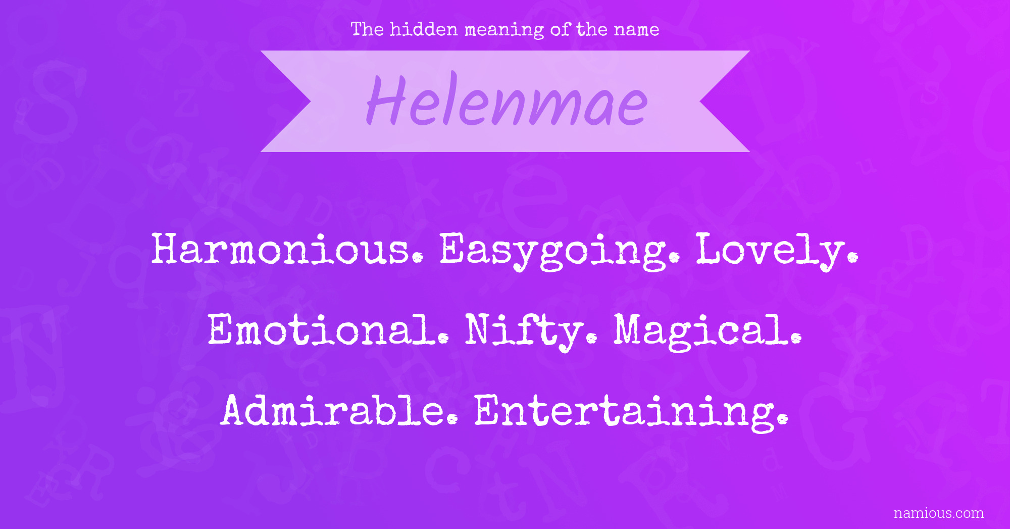 The hidden meaning of the name Helenmae