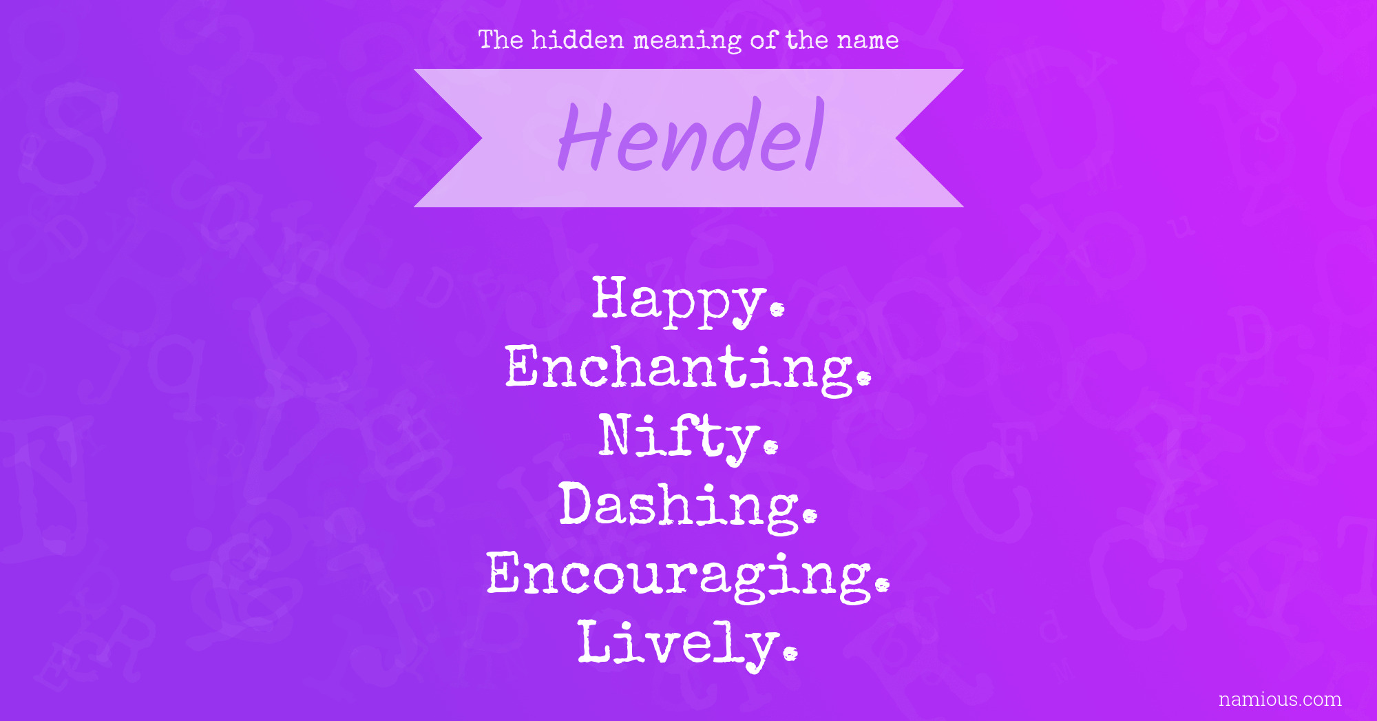 The hidden meaning of the name Hendel