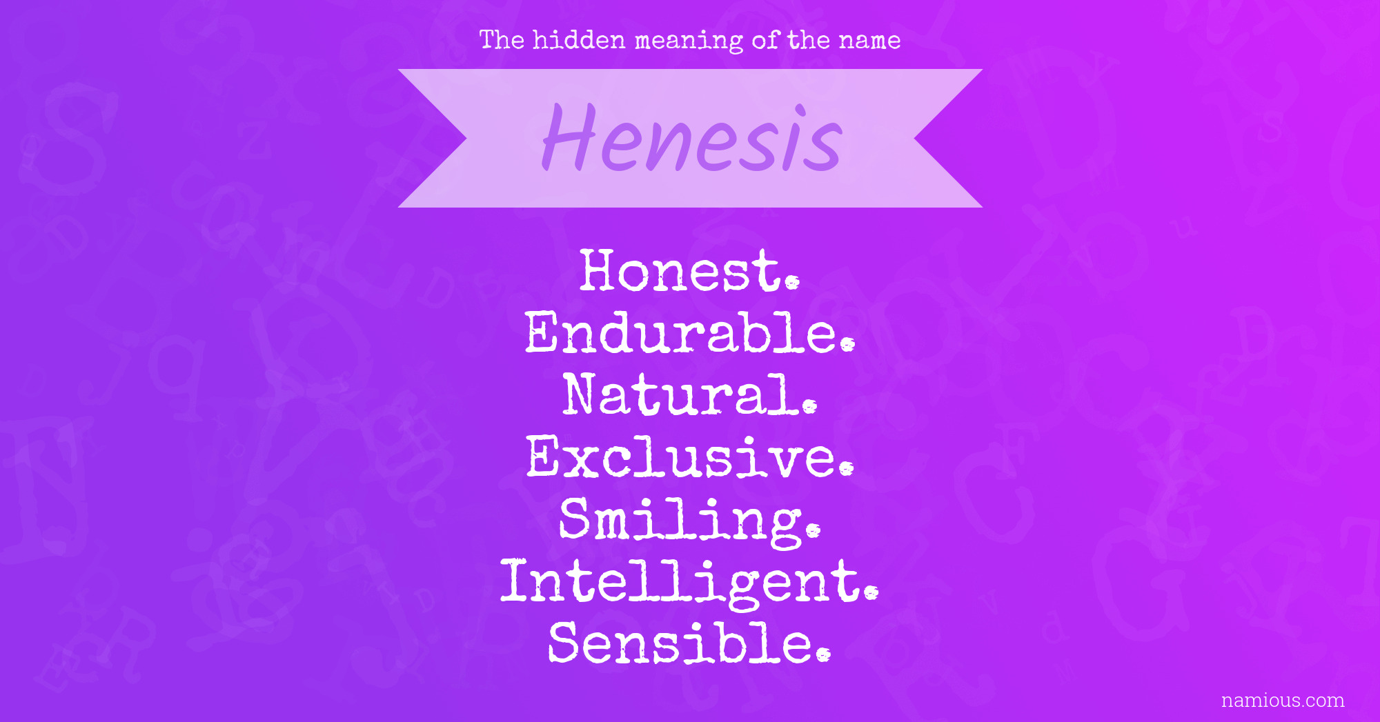 The hidden meaning of the name Henesis