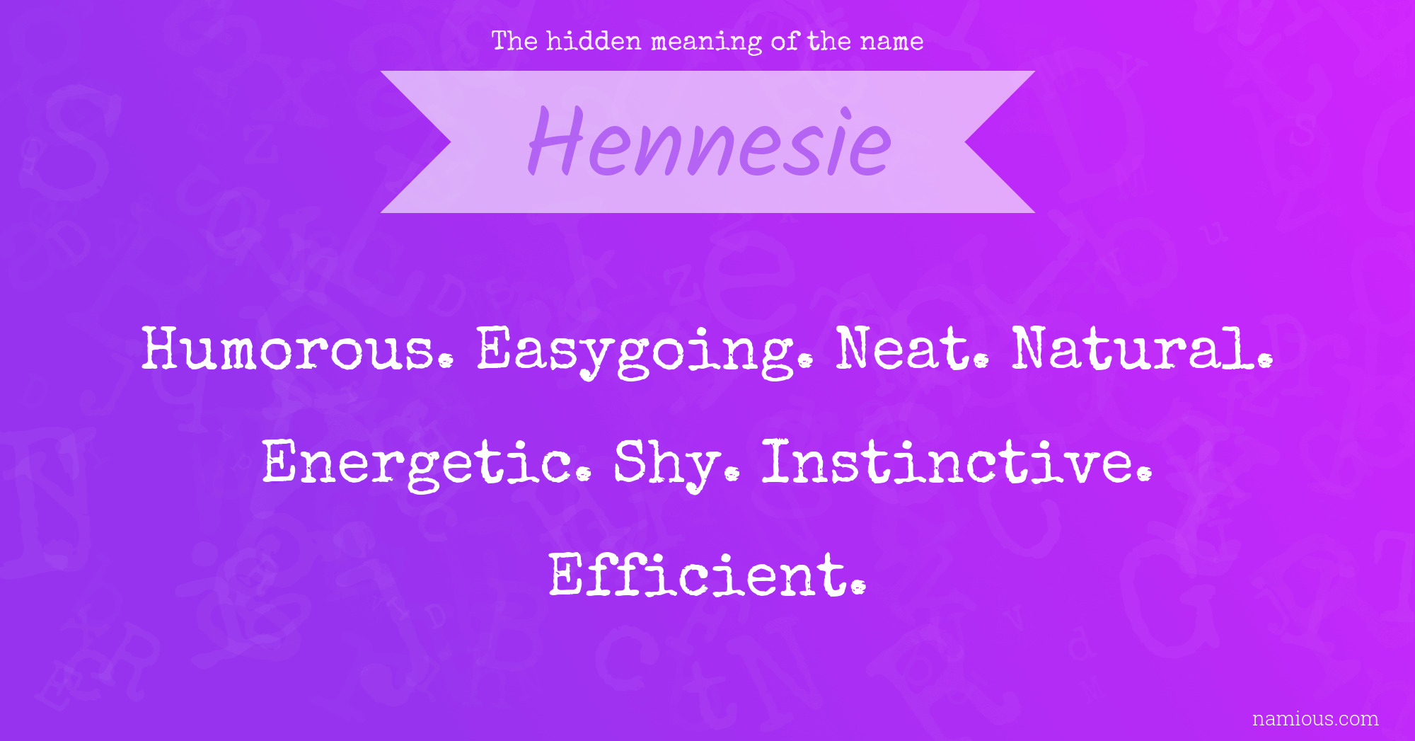 The hidden meaning of the name Hennesie