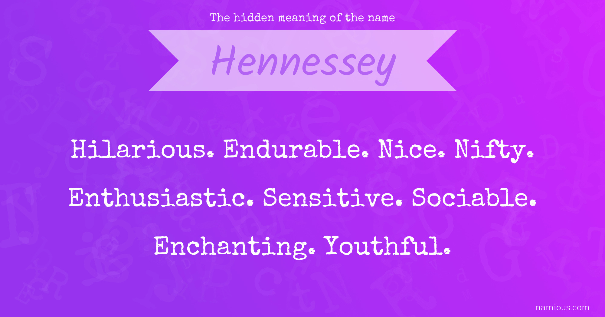 The hidden meaning of the name Hennessey