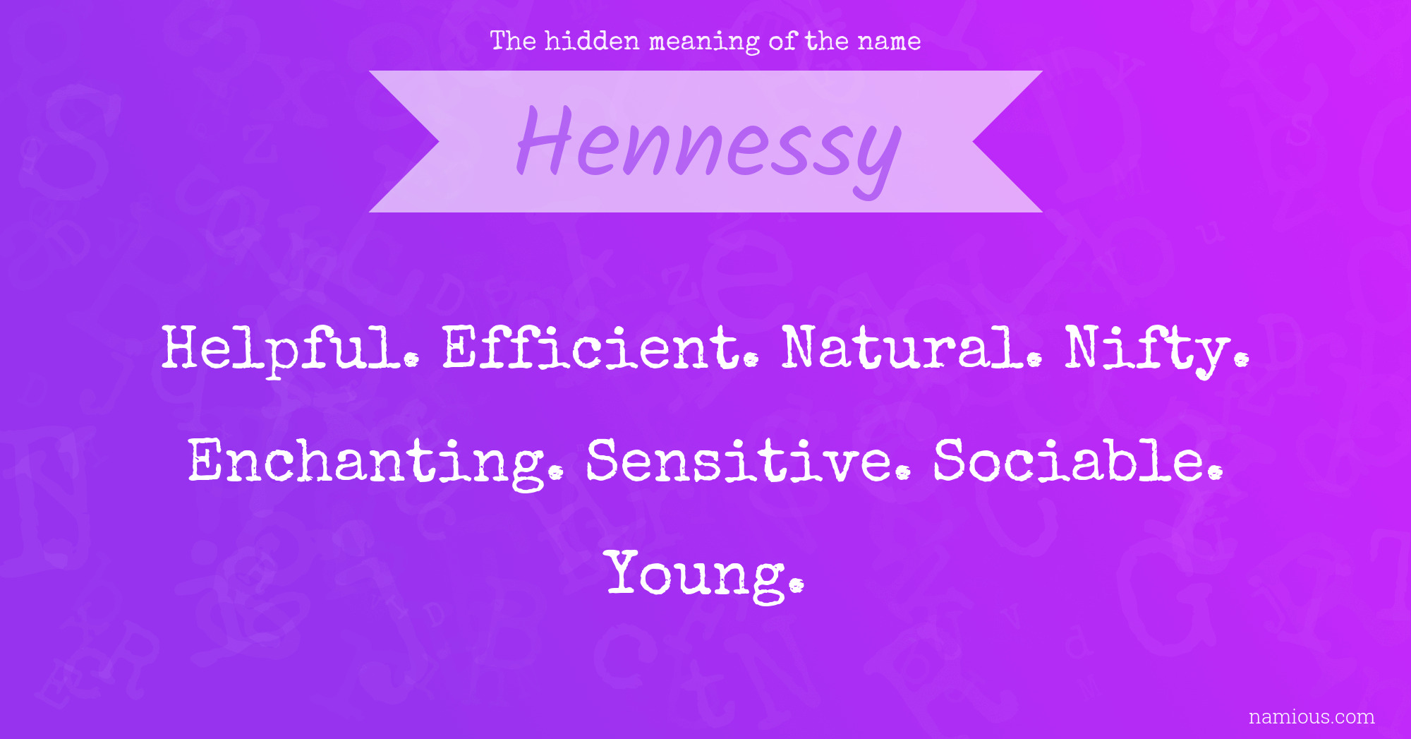 The hidden meaning of the name Hennessy