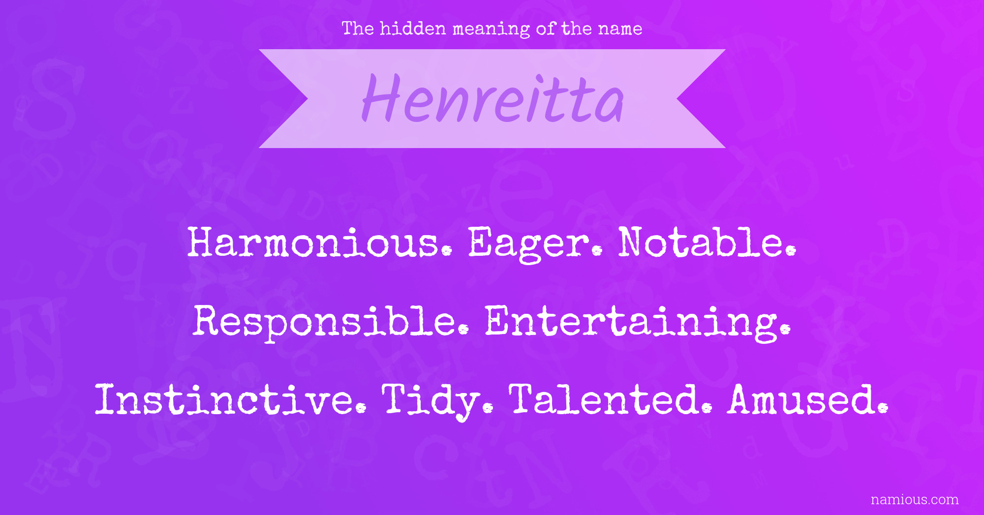 The hidden meaning of the name Henreitta