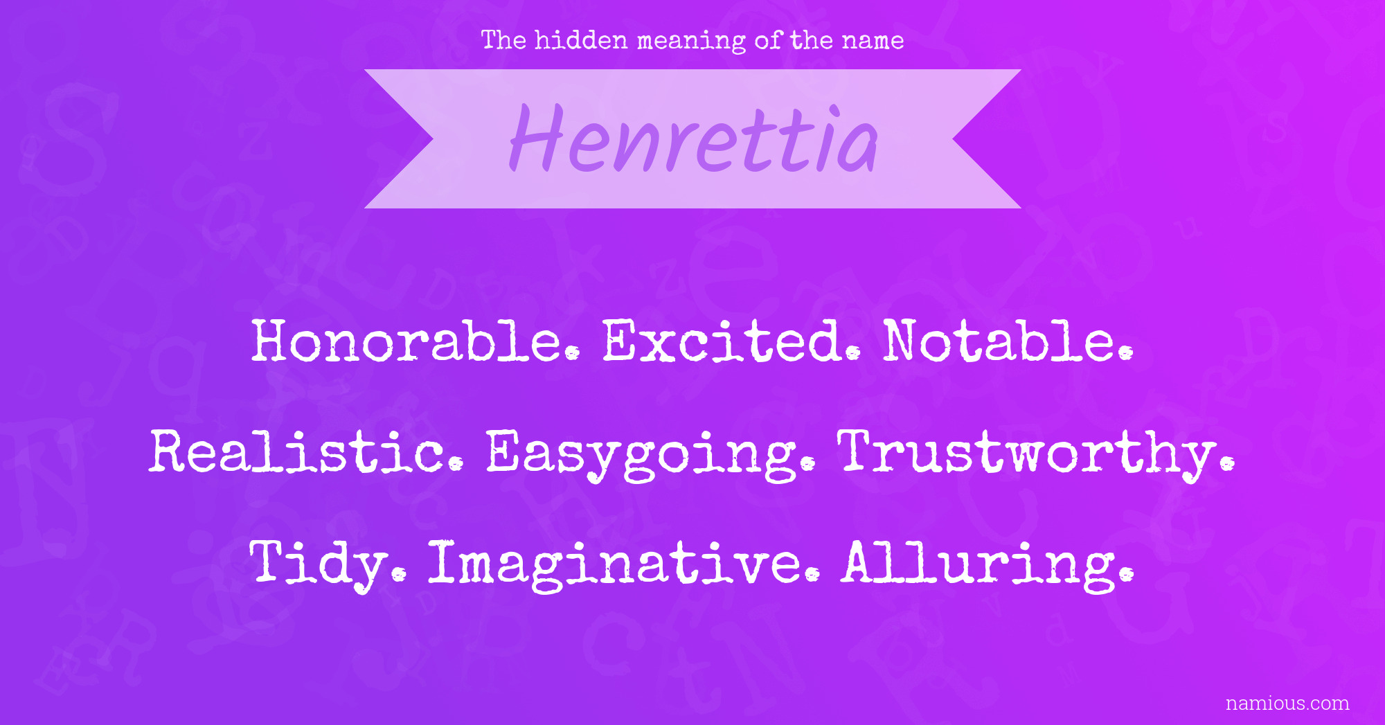 The hidden meaning of the name Henrettia