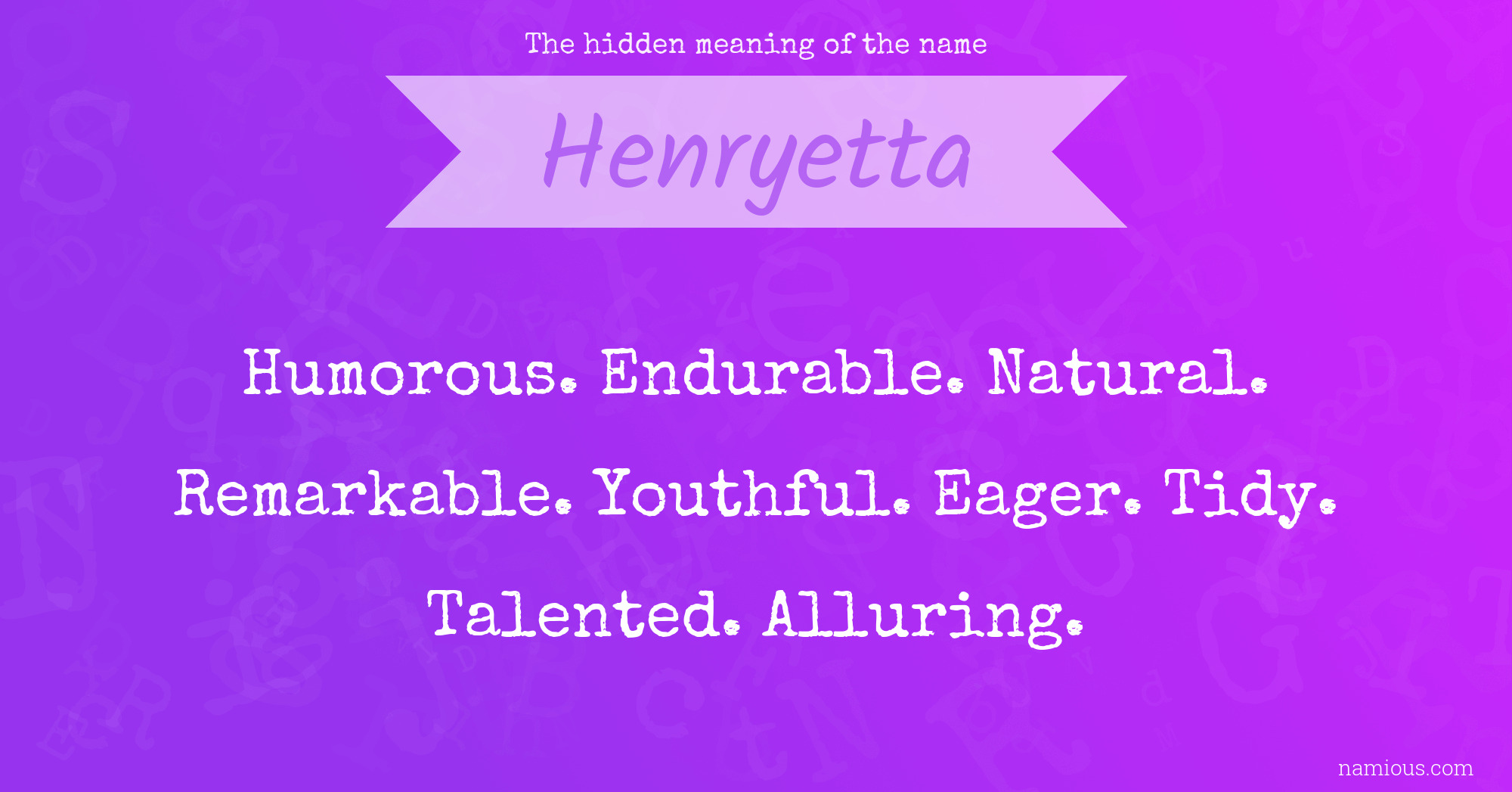 The hidden meaning of the name Henryetta