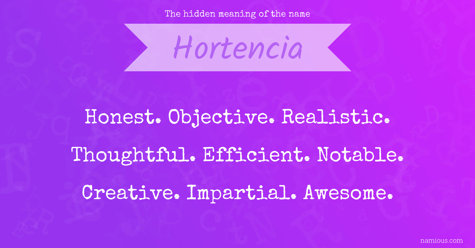 The hidden meaning of the name Hortencia