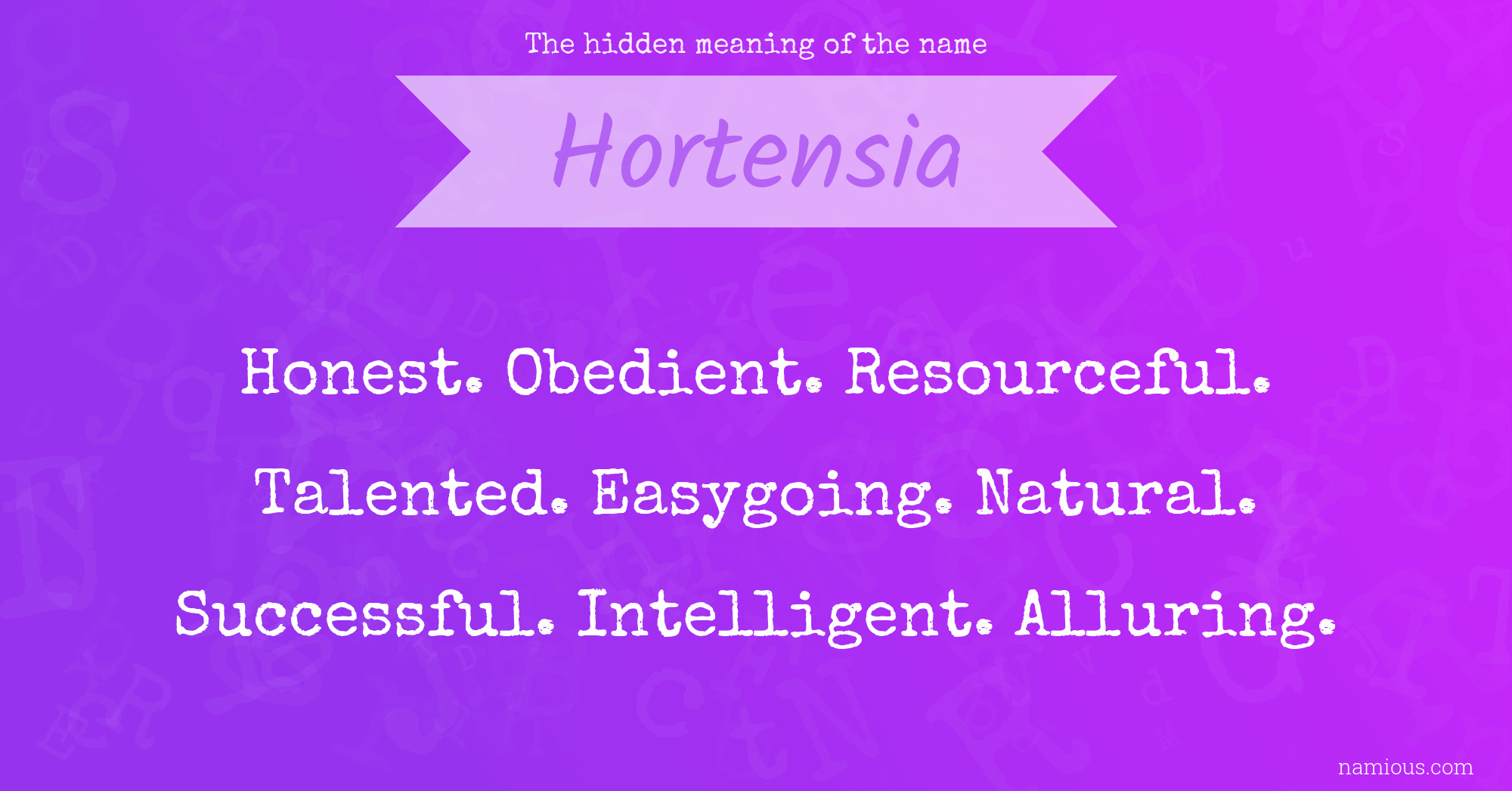 The hidden meaning of the name Hortensia