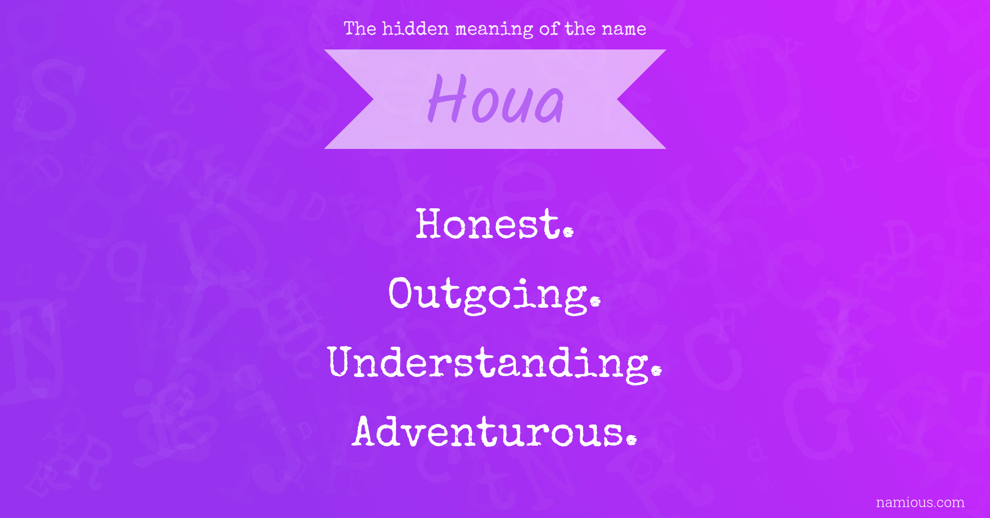 The hidden meaning of the name Houa