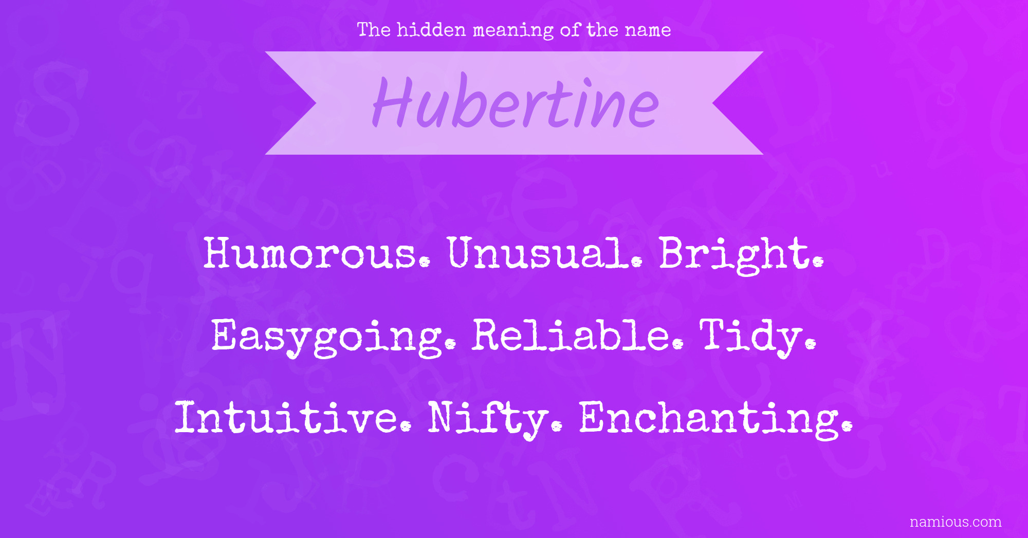 The hidden meaning of the name Hubertine