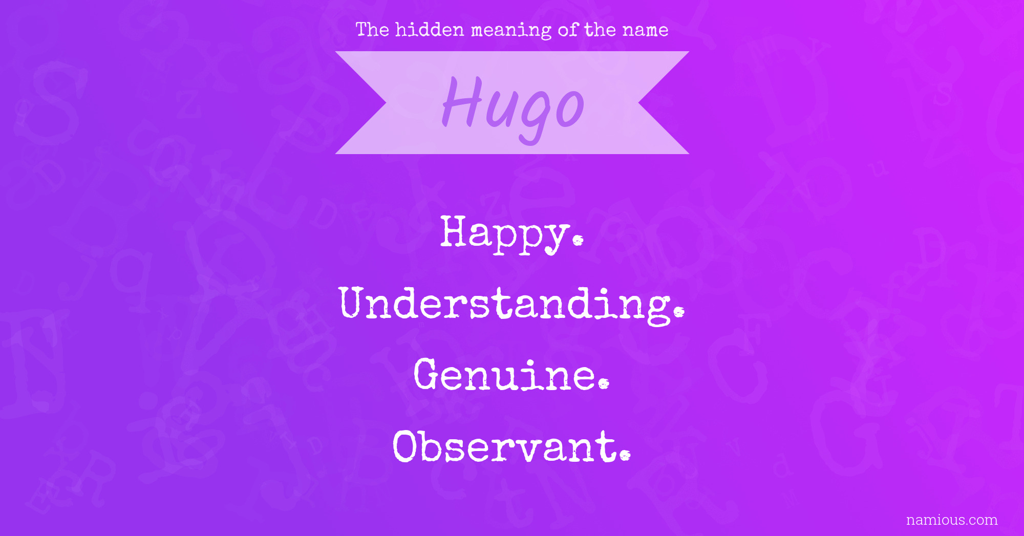 The hidden meaning of the name Hugo