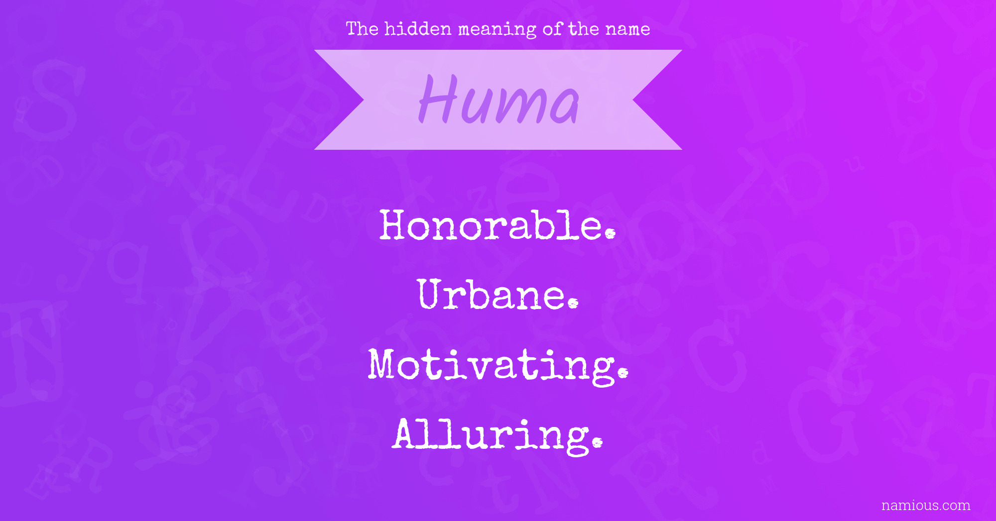 The hidden meaning of the name Huma