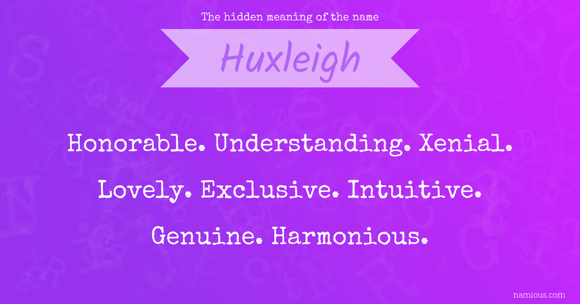 The hidden meaning of the name Huxleigh