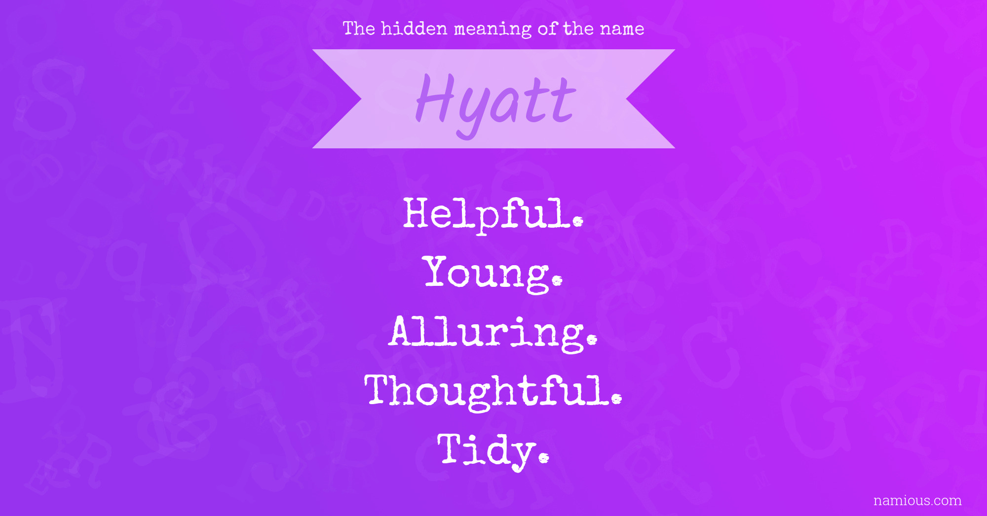 The hidden meaning of the name Hyatt