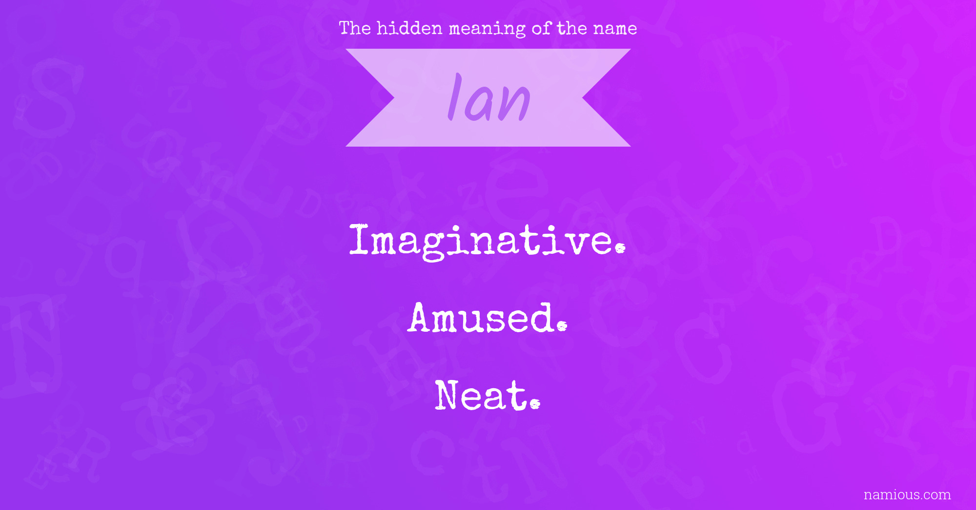 The Hidden Meaning Of The Name Ian Namious