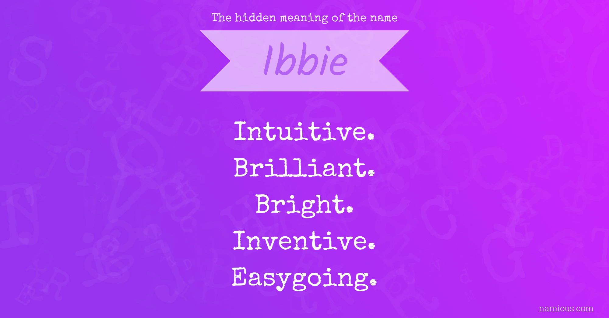 The hidden meaning of the name Ibbie