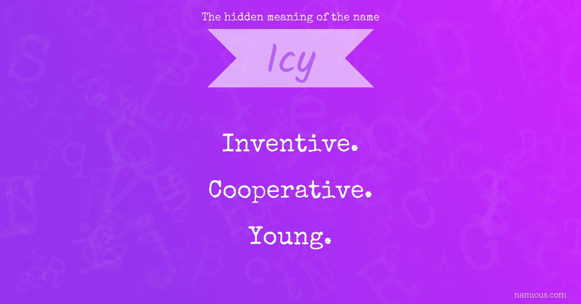 The hidden meaning of the name Icy