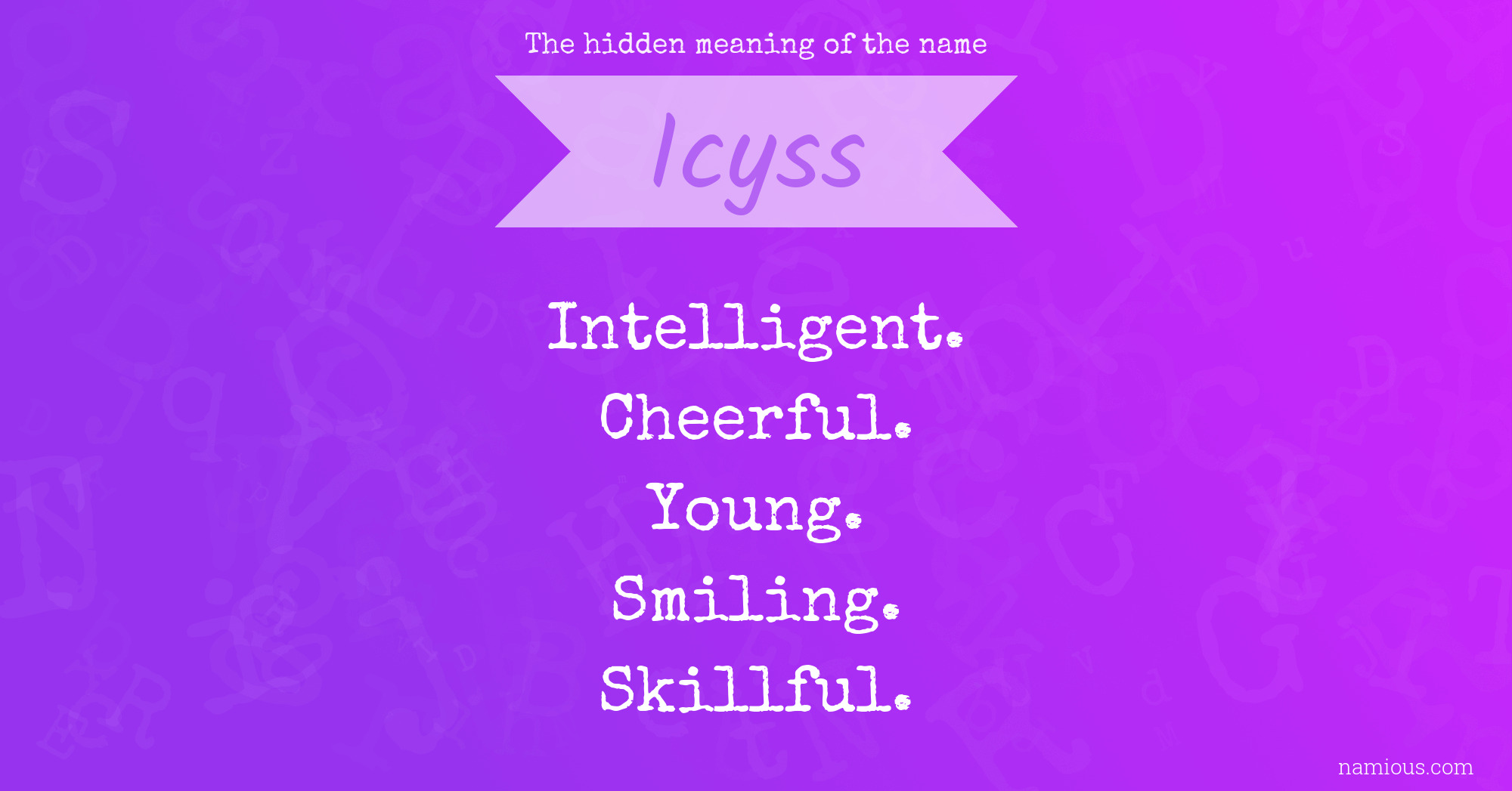 The hidden meaning of the name Icyss