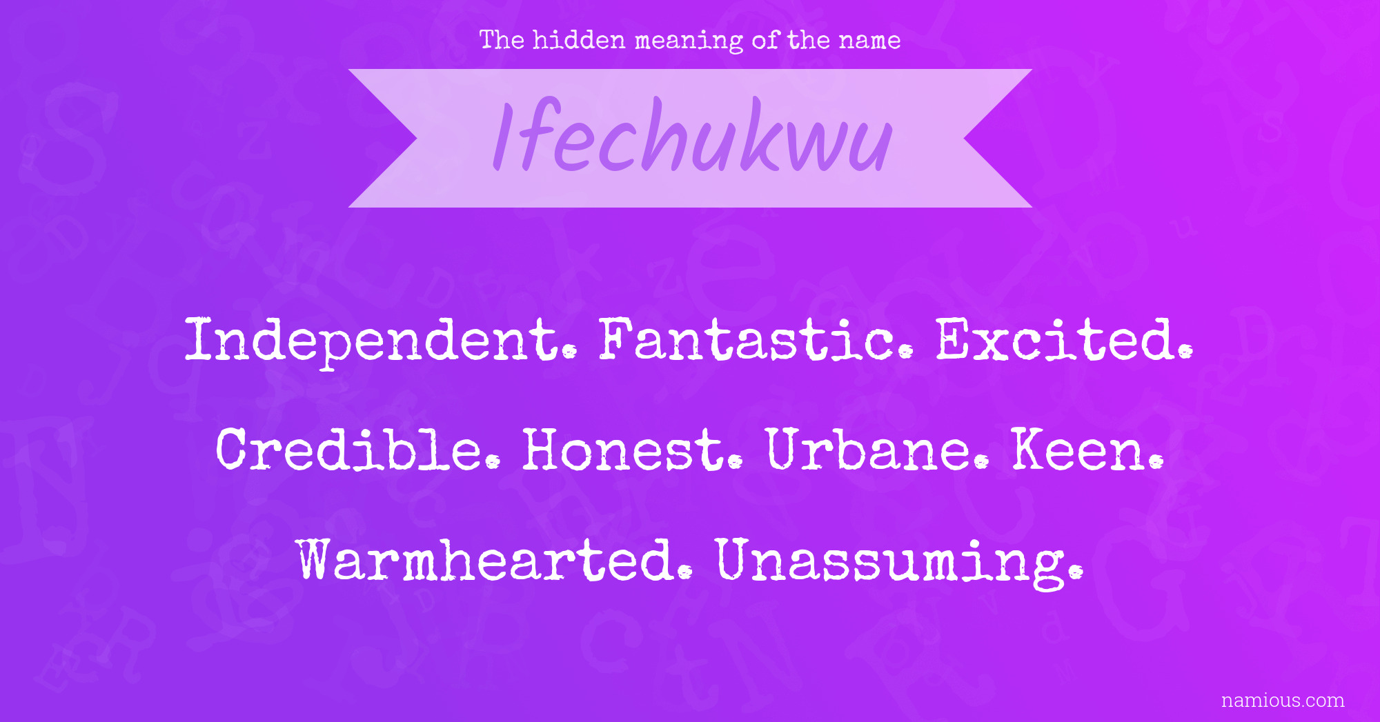 The hidden meaning of the name Ifechukwu