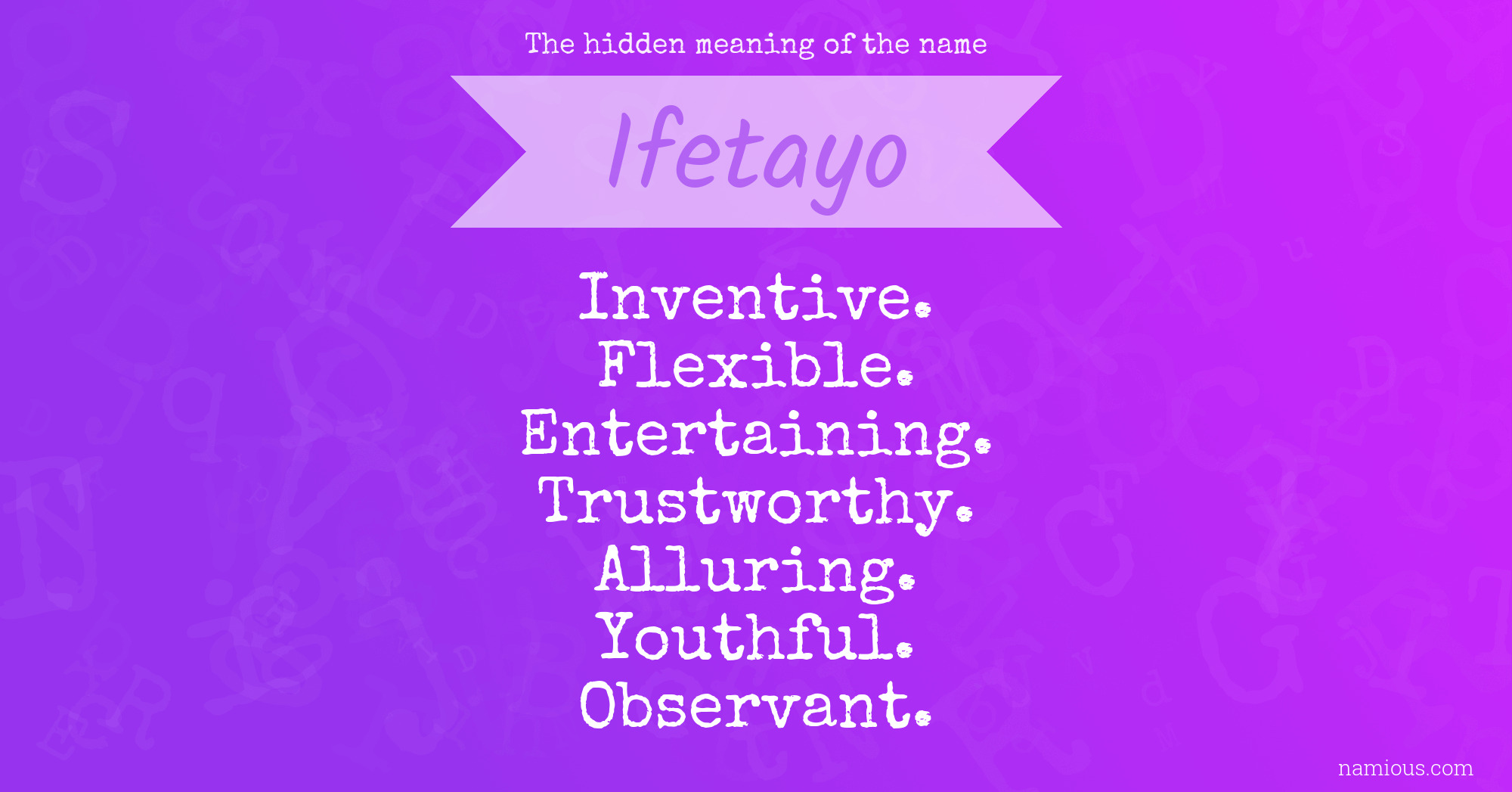 The hidden meaning of the name Ifetayo