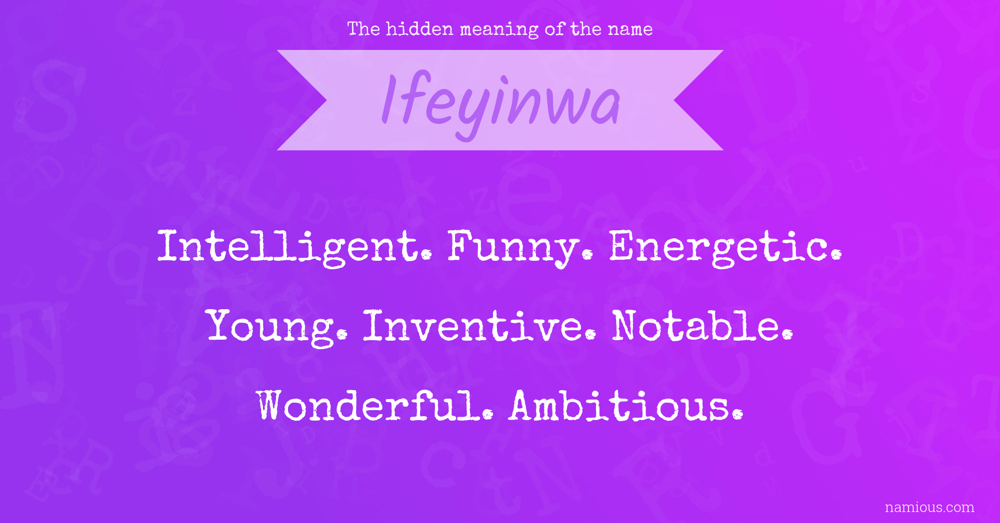 The hidden meaning of the name Ifeyinwa | Namious