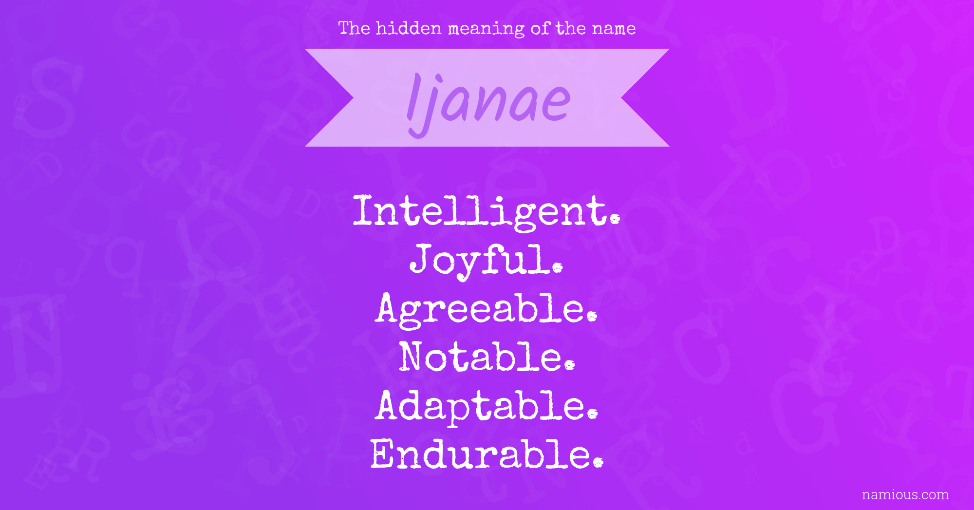 The hidden meaning of the name Ijanae