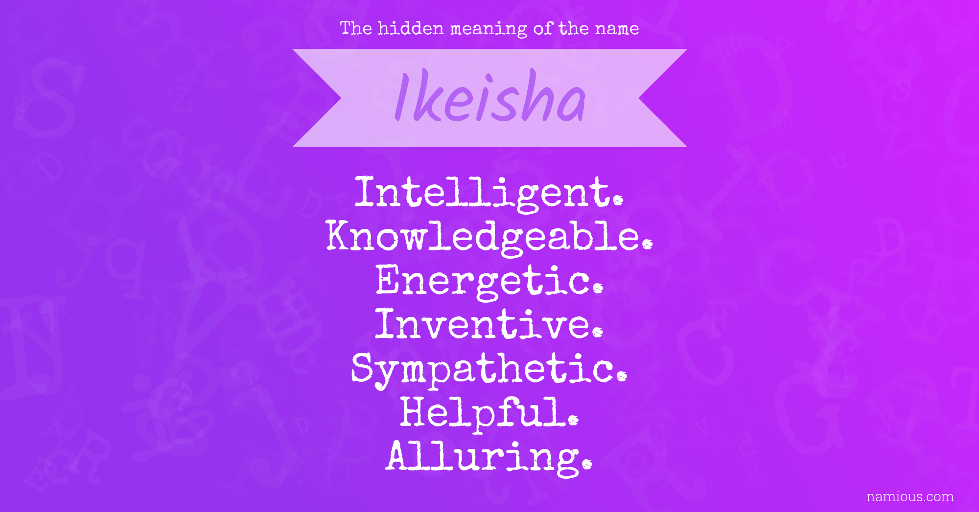 The hidden meaning of the name Ikeisha