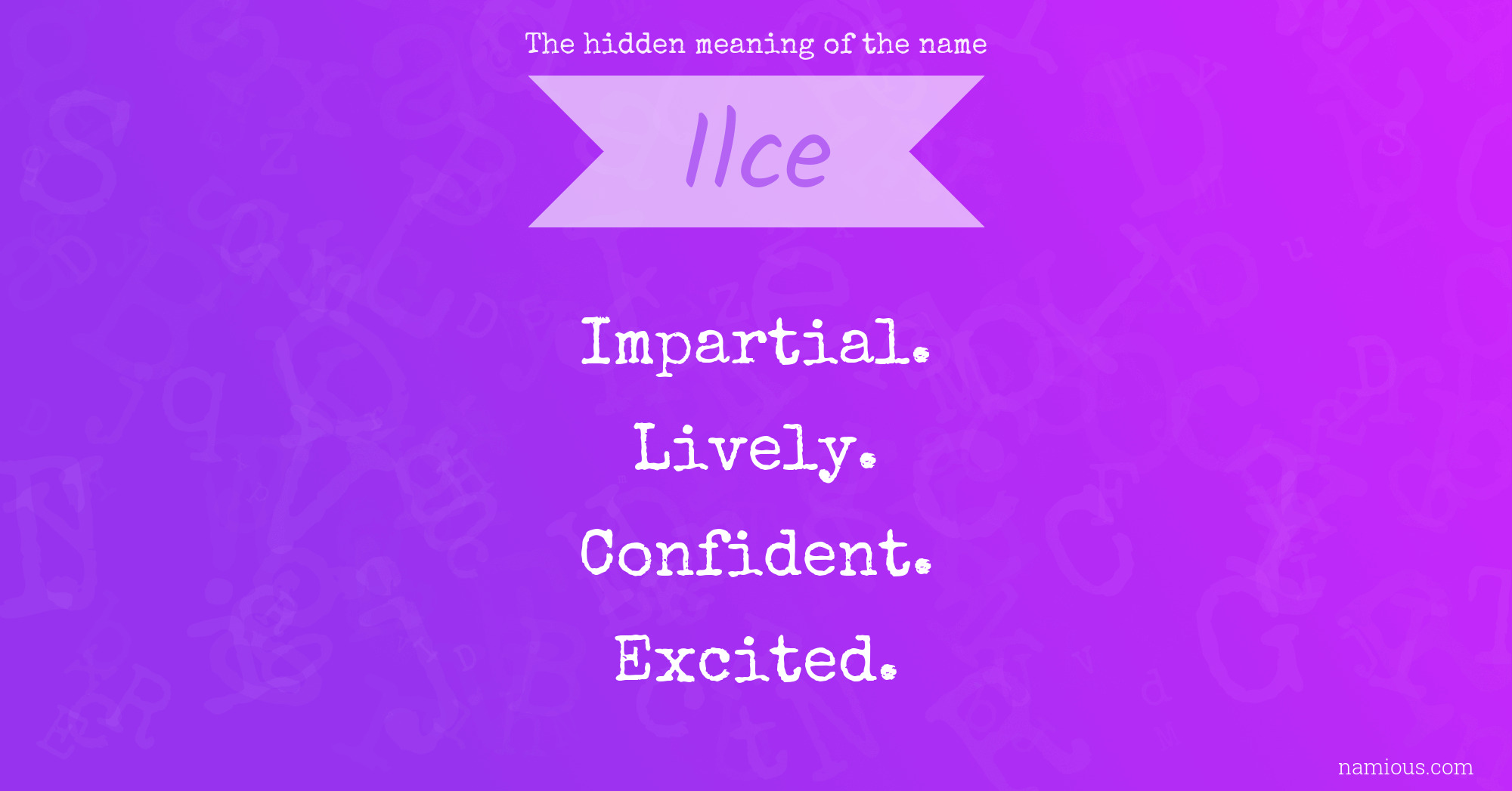 The hidden meaning of the name Ilce