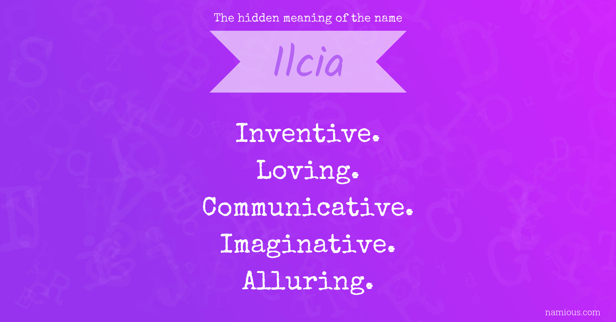 The hidden meaning of the name Ilcia