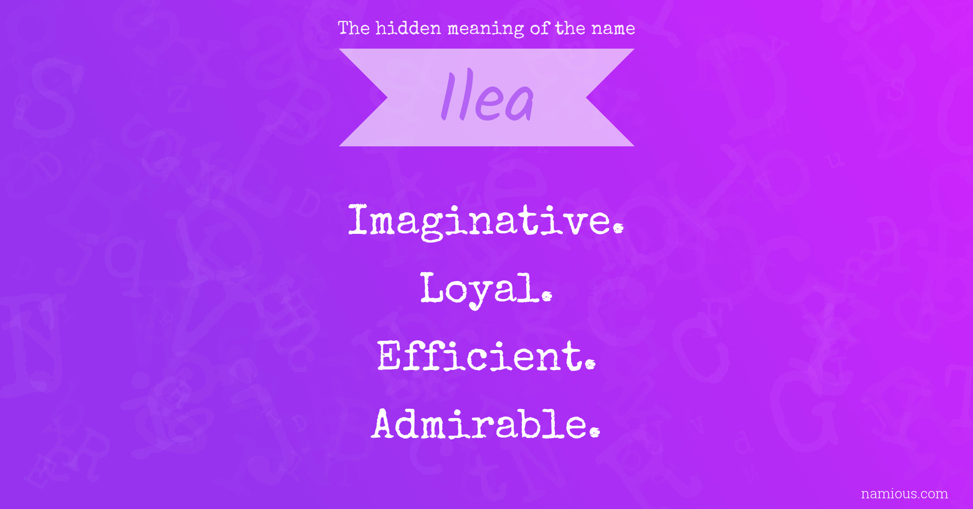 The hidden meaning of the name Ilea