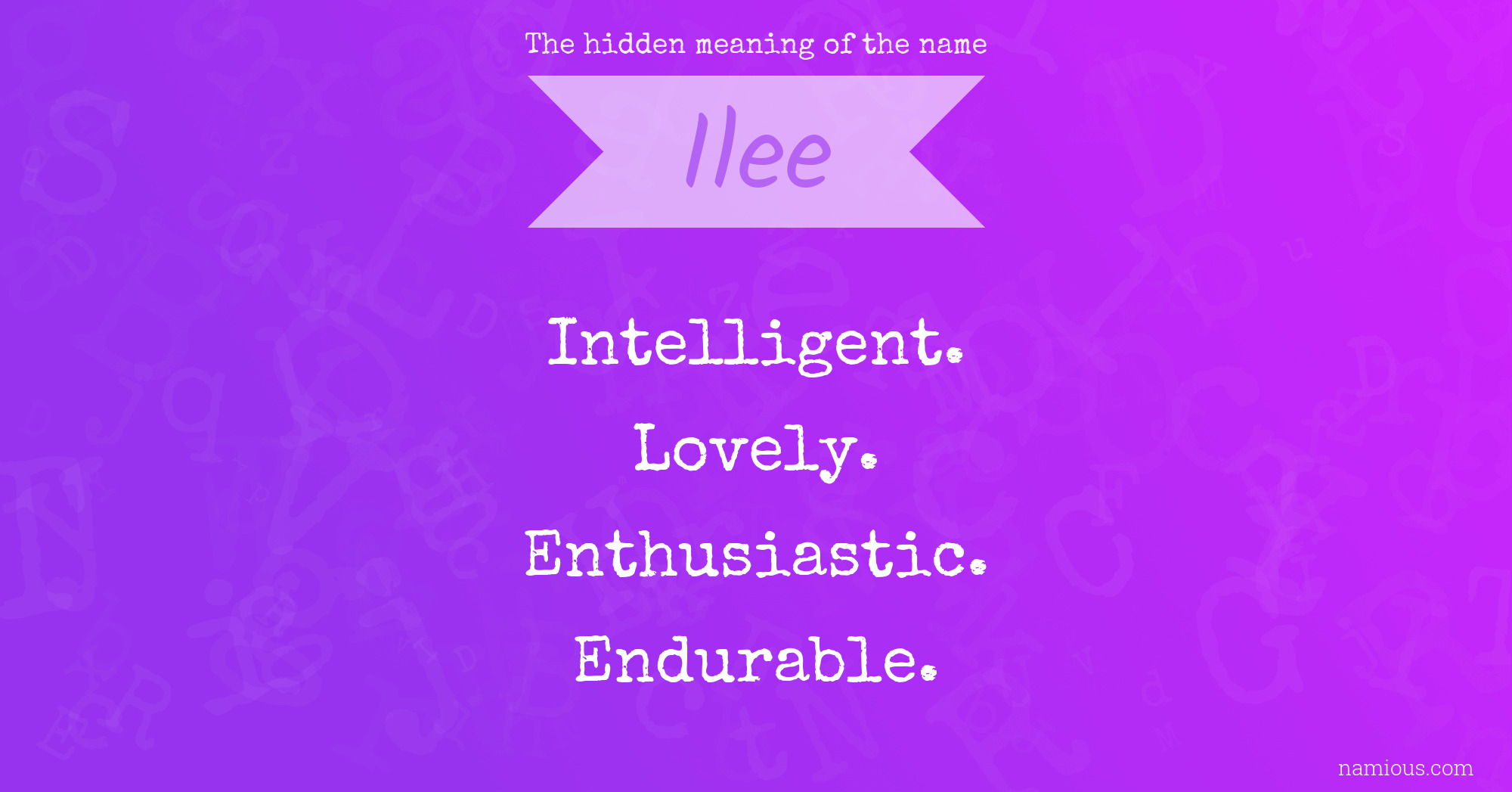 The hidden meaning of the name Ilee