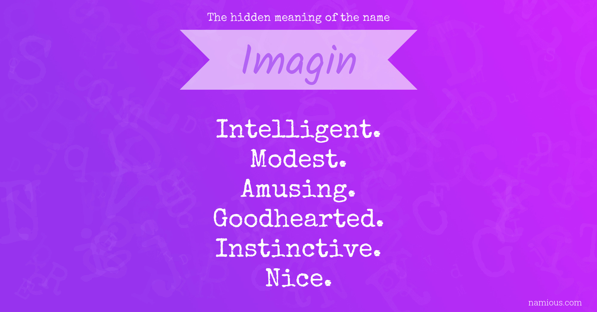 The hidden meaning of the name Imagin