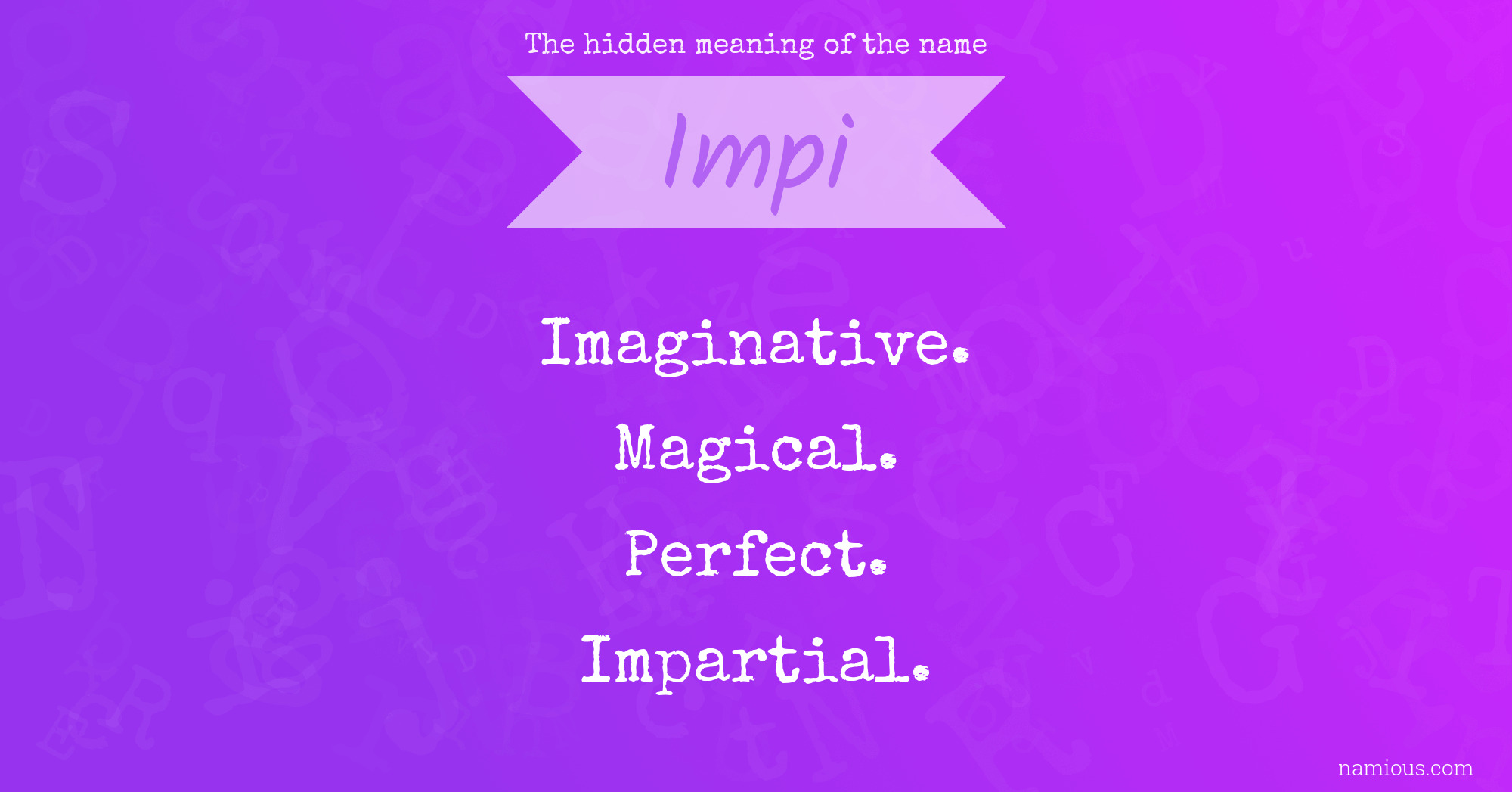 The hidden meaning of the name Impi