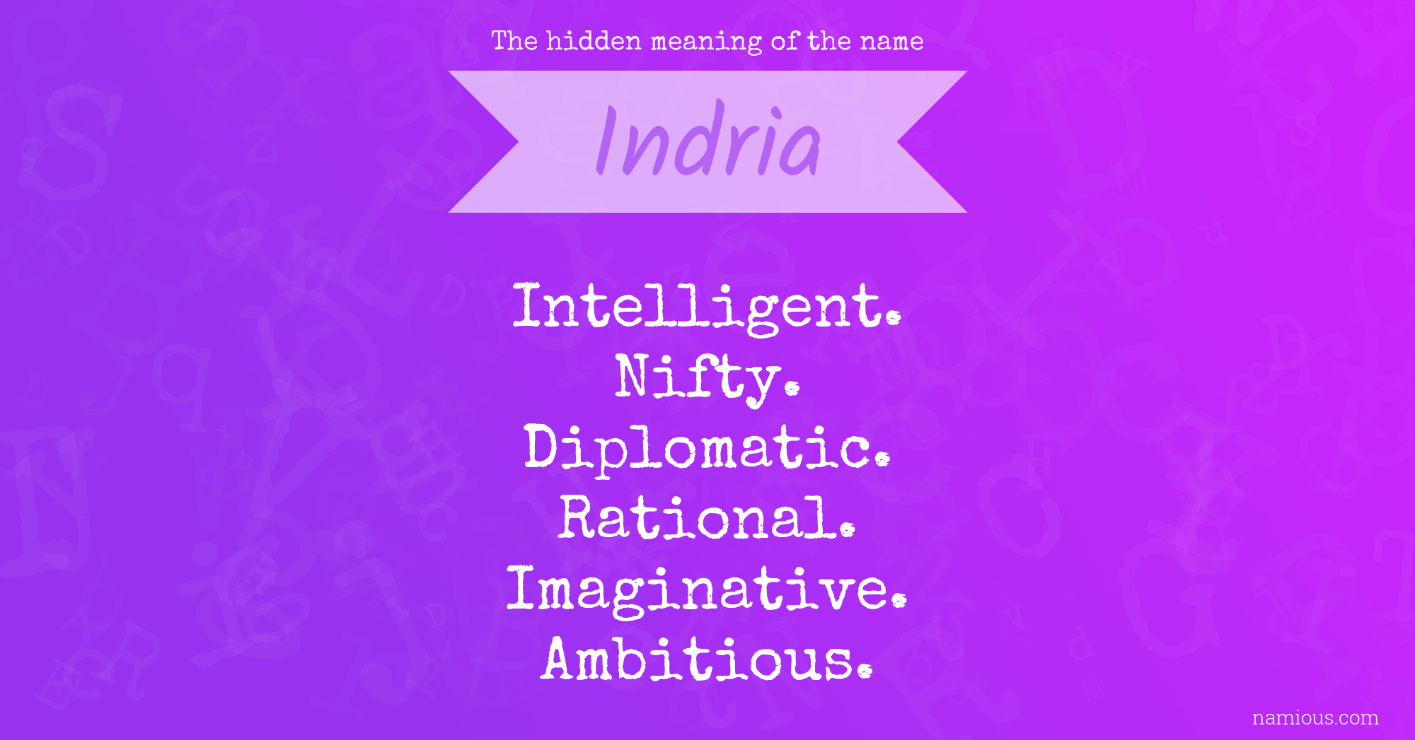 The hidden meaning of the name Indria