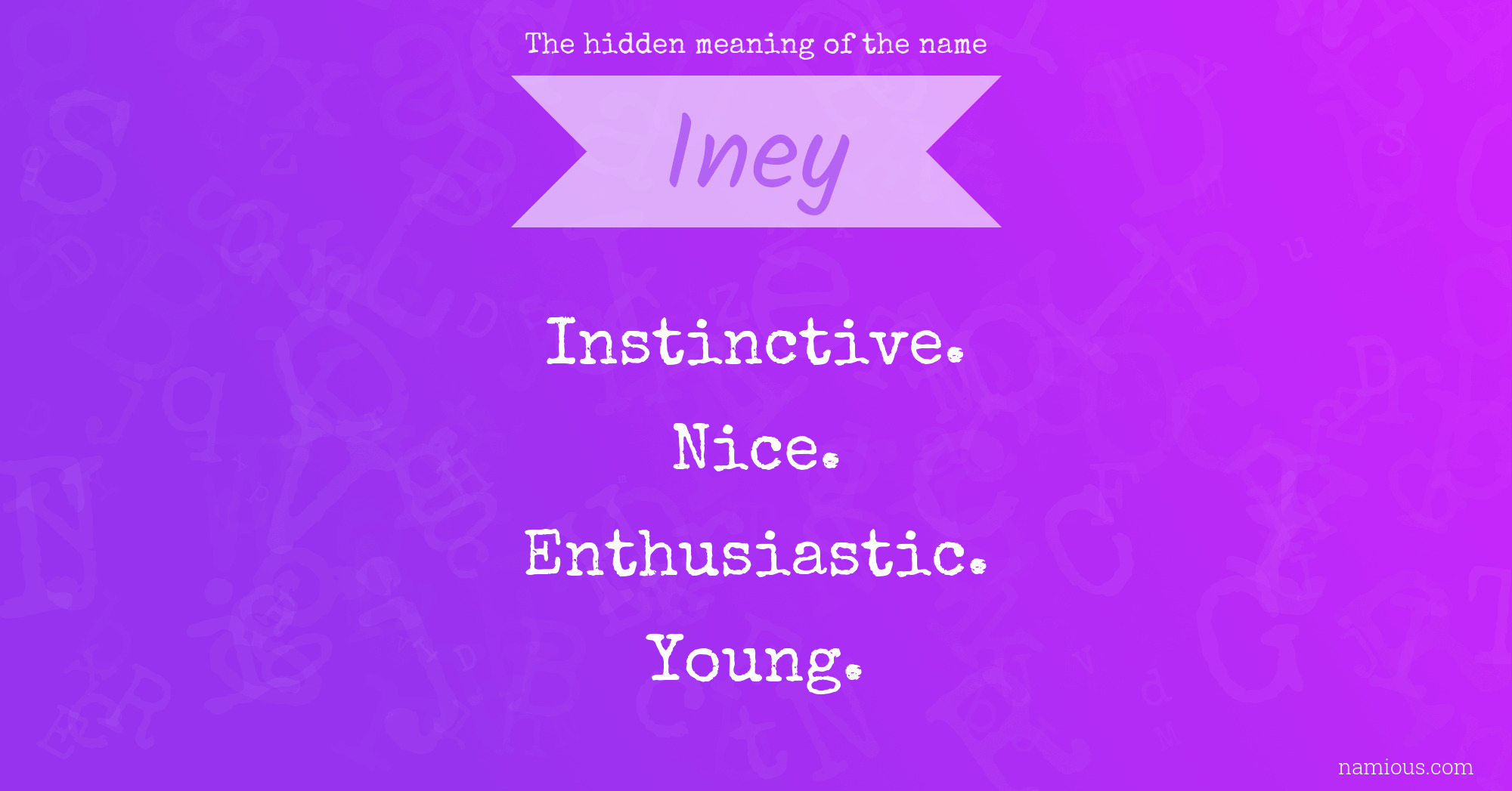 The hidden meaning of the name Iney