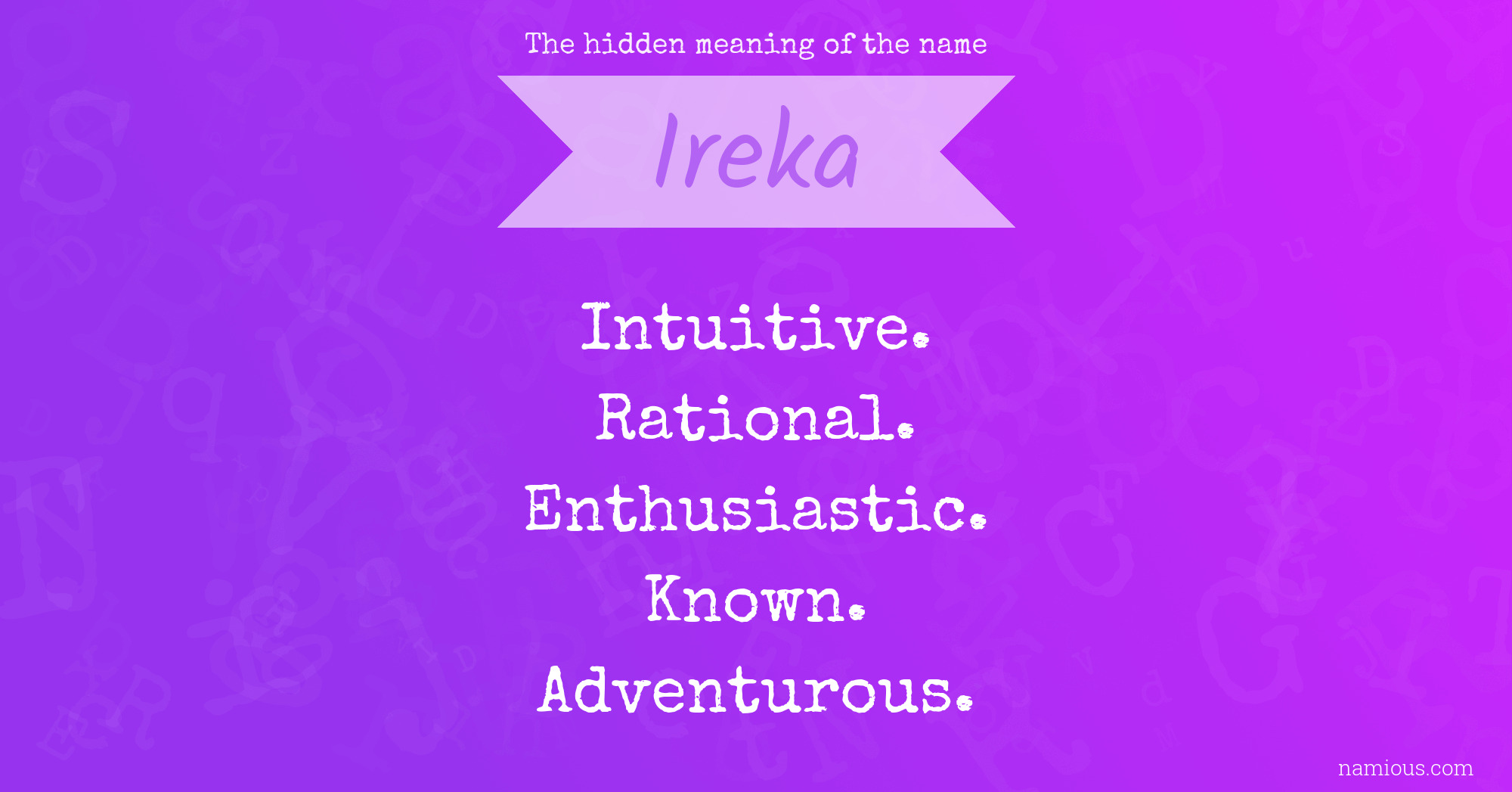 The hidden meaning of the name Ireka