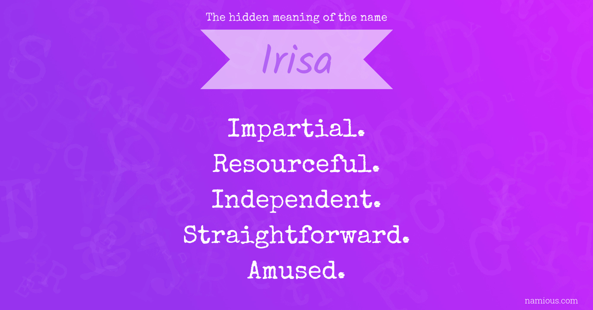 The hidden meaning of the name Irisa