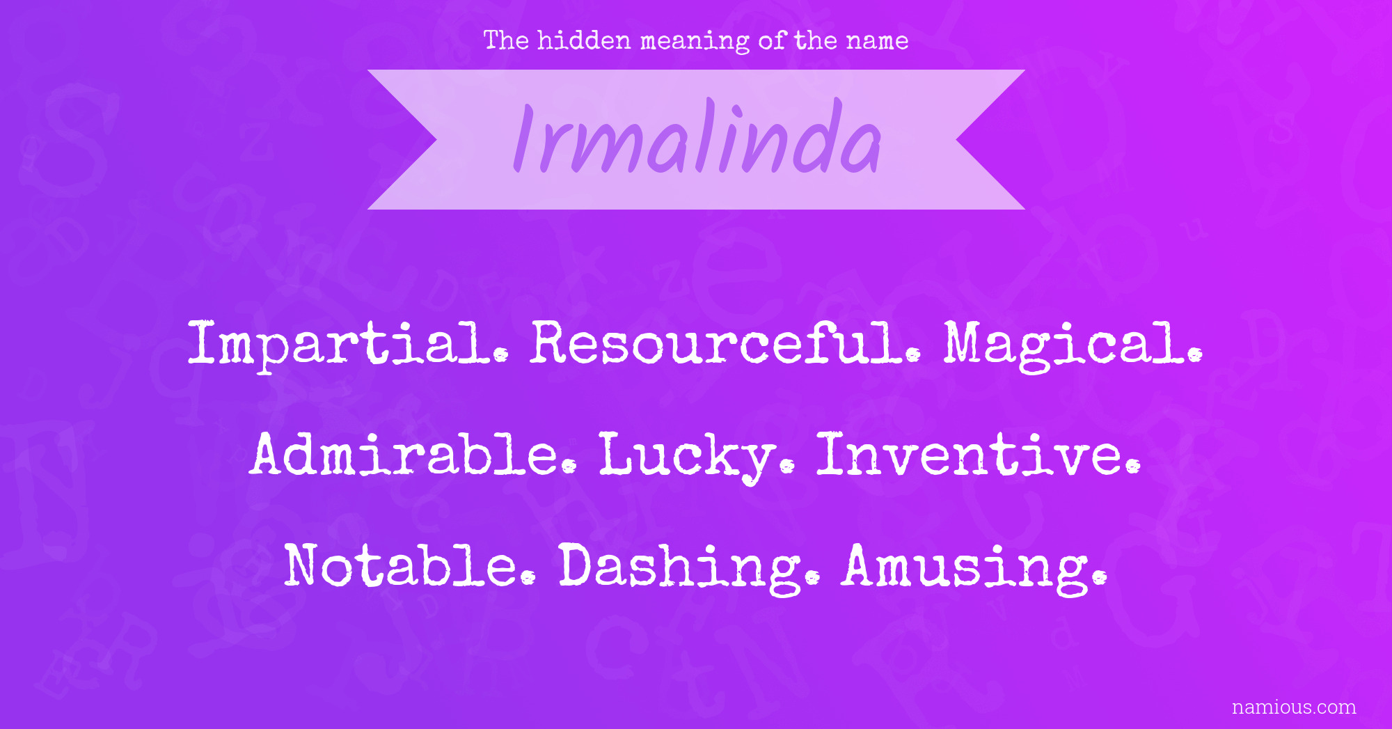 The hidden meaning of the name Irmalinda