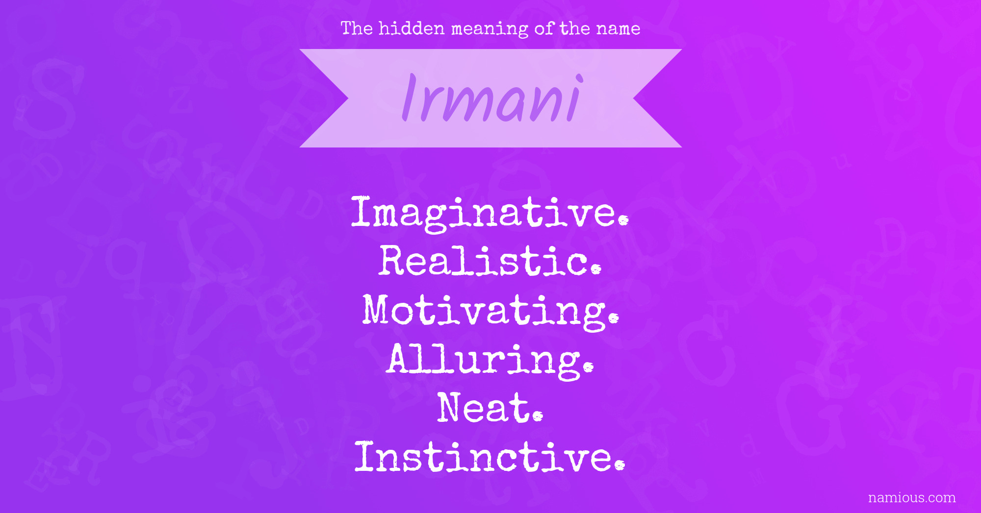 The hidden meaning of the name Irmani