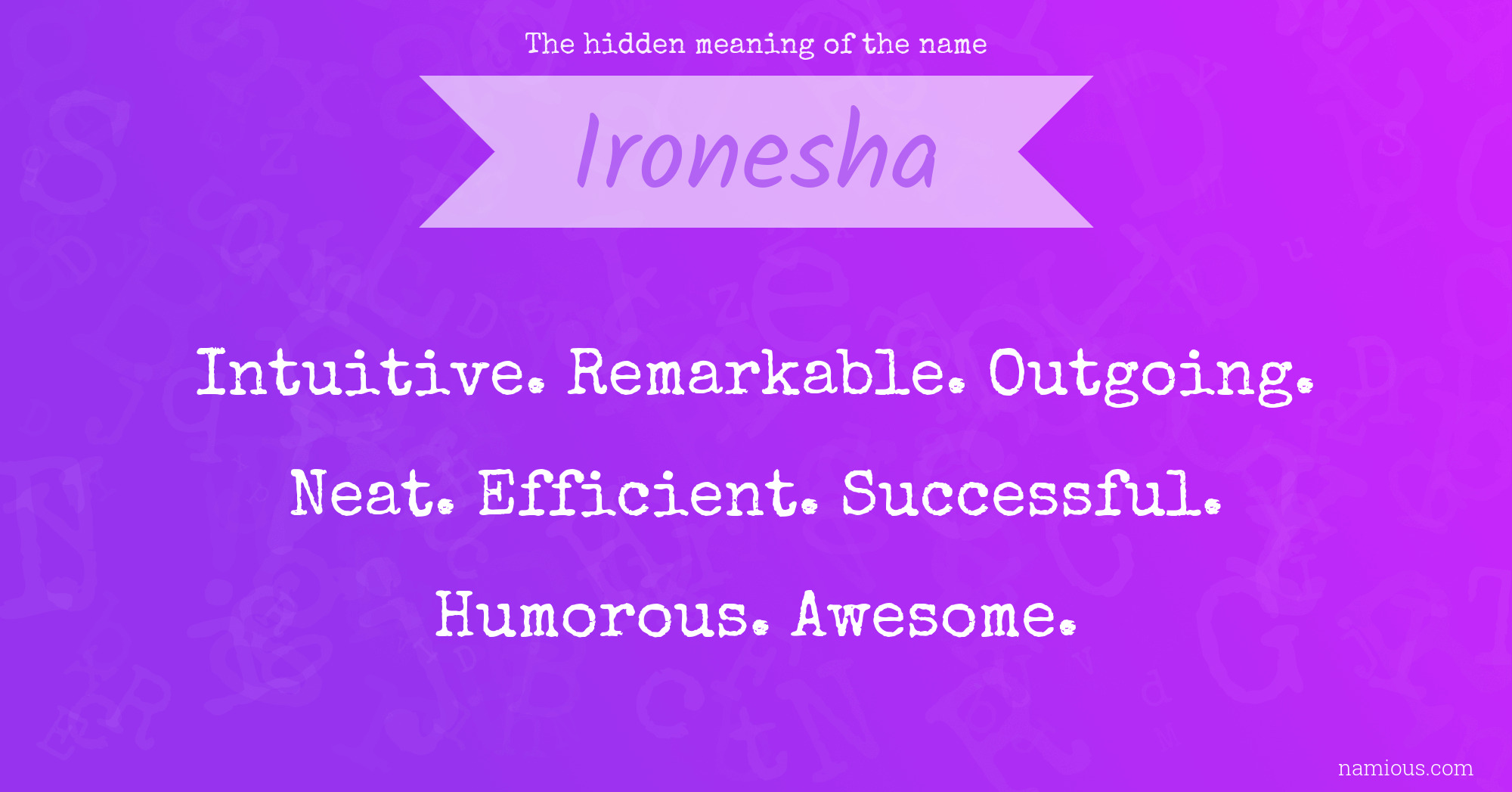 The hidden meaning of the name Ironesha