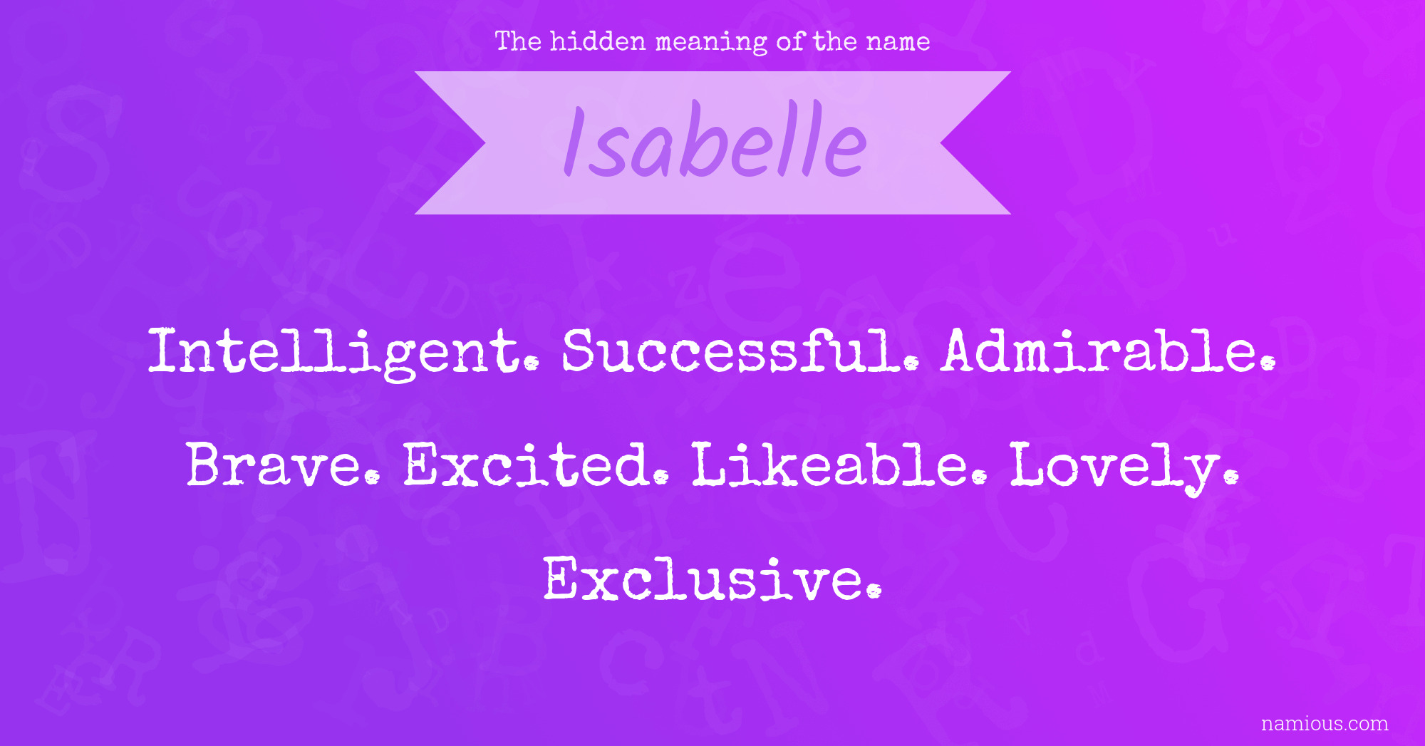 The Hidden Meaning Of The Name Isabelle Namious