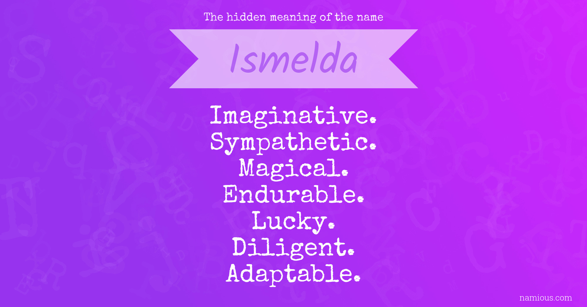 The hidden meaning of the name Ismelda