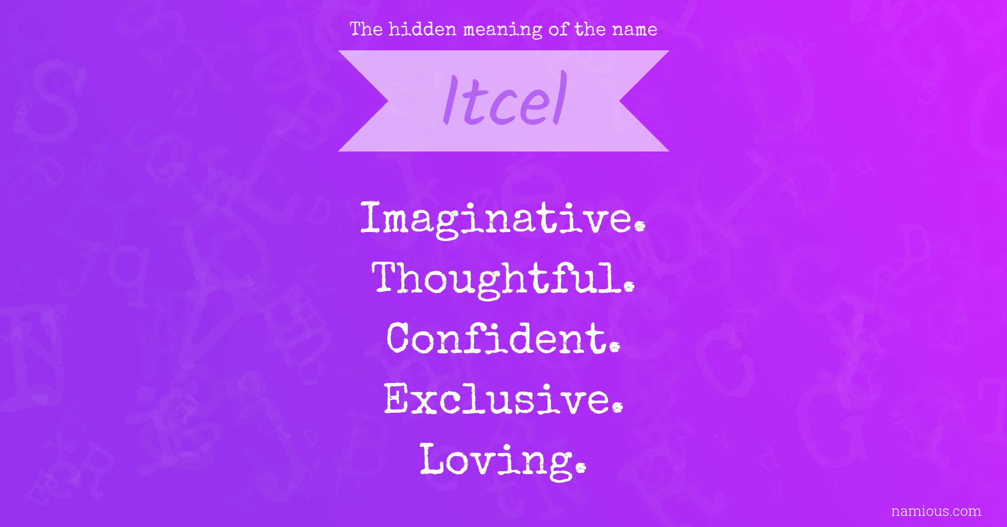 The hidden meaning of the name Itcel