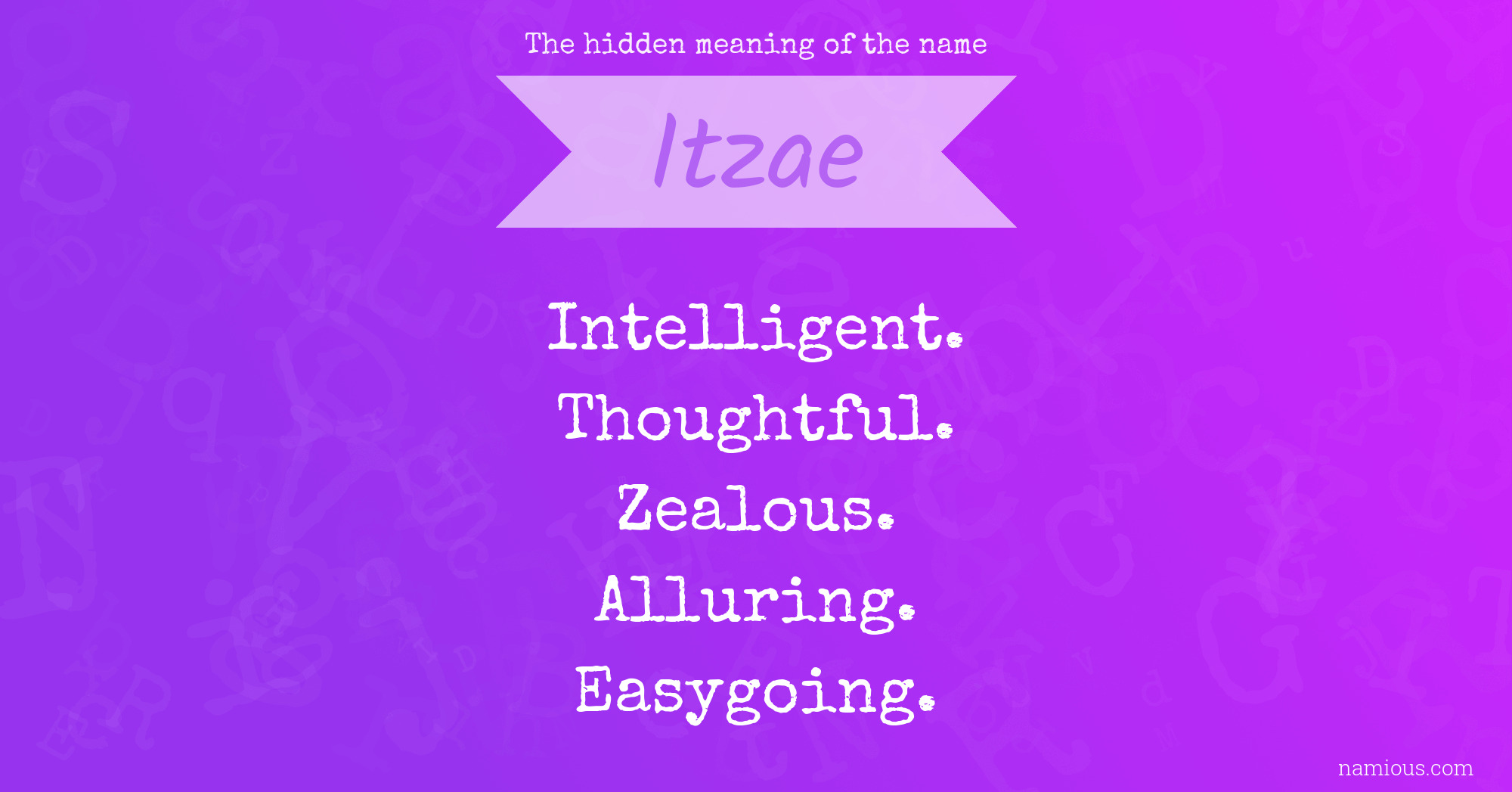 The hidden meaning of the name Itzae