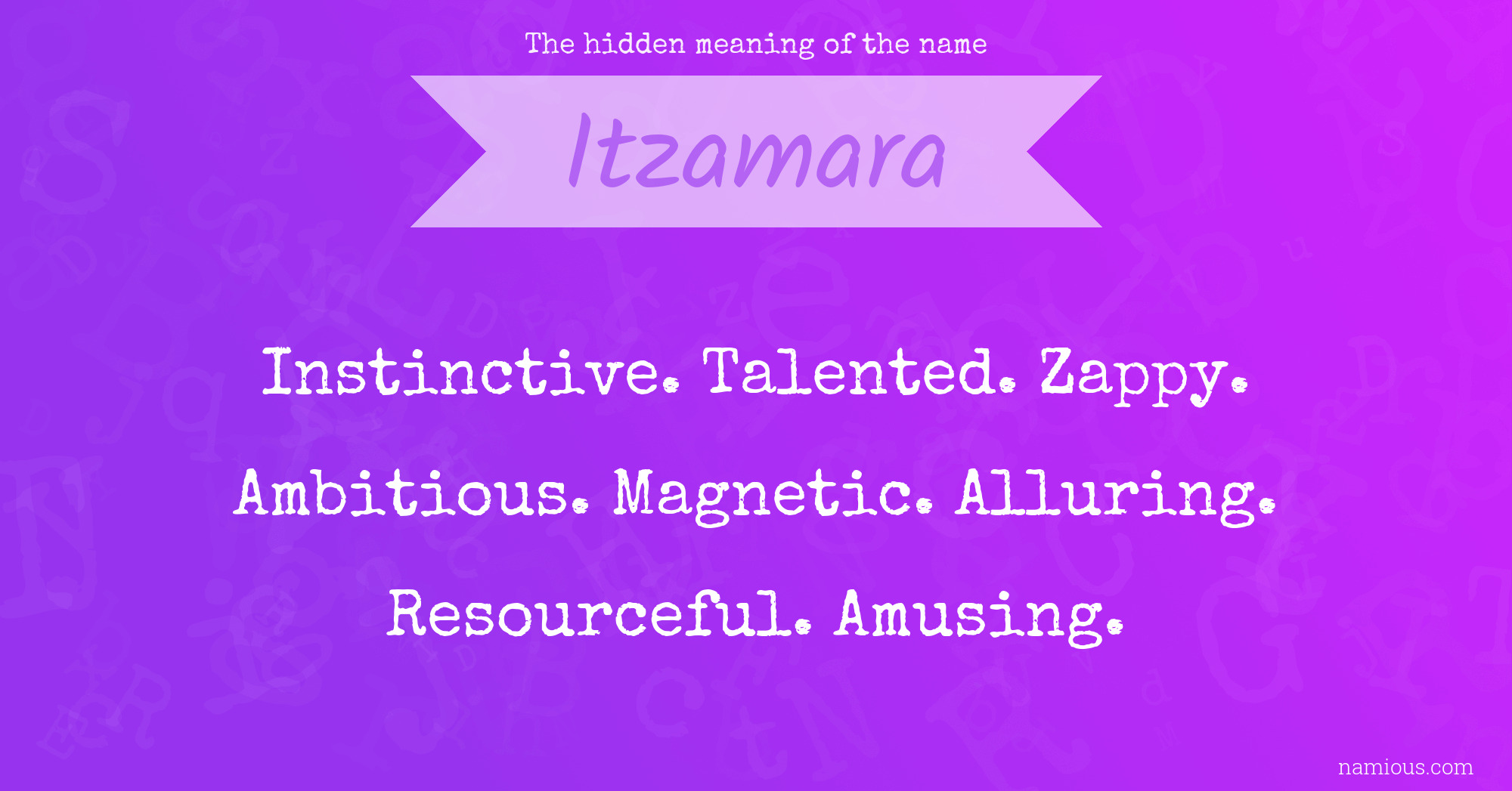 The hidden meaning of the name Itzamara