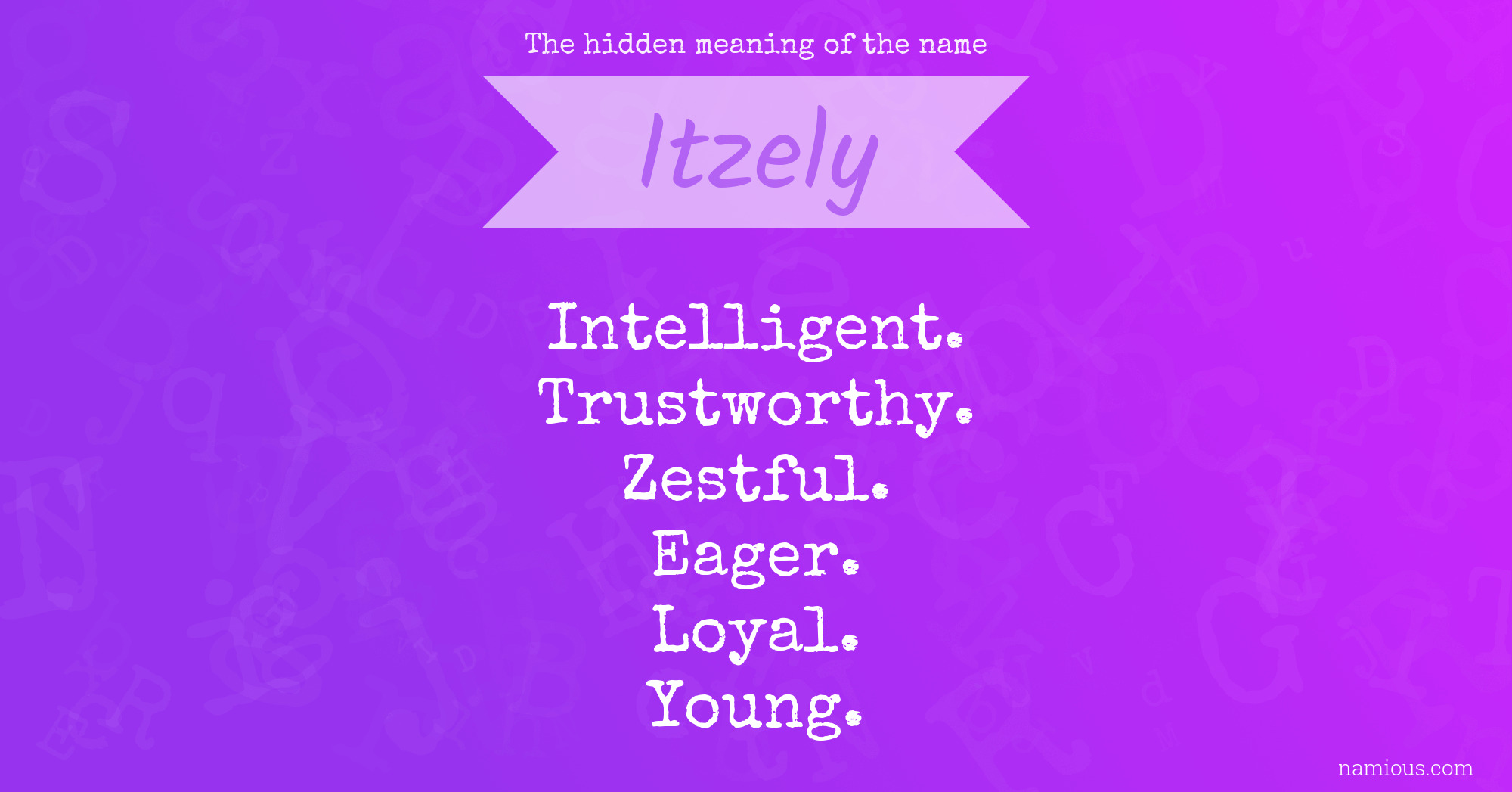 The hidden meaning of the name Itzely